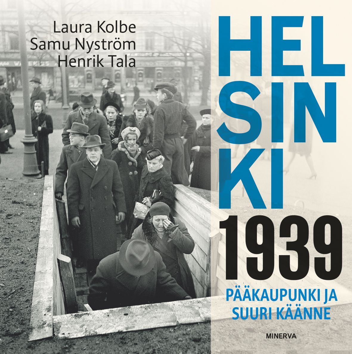Kirjailijan Laura Kolbe & Samu Nyström ym. käytetty kirja Helsinki 1939 - pääkaupunki ja suuri käänne