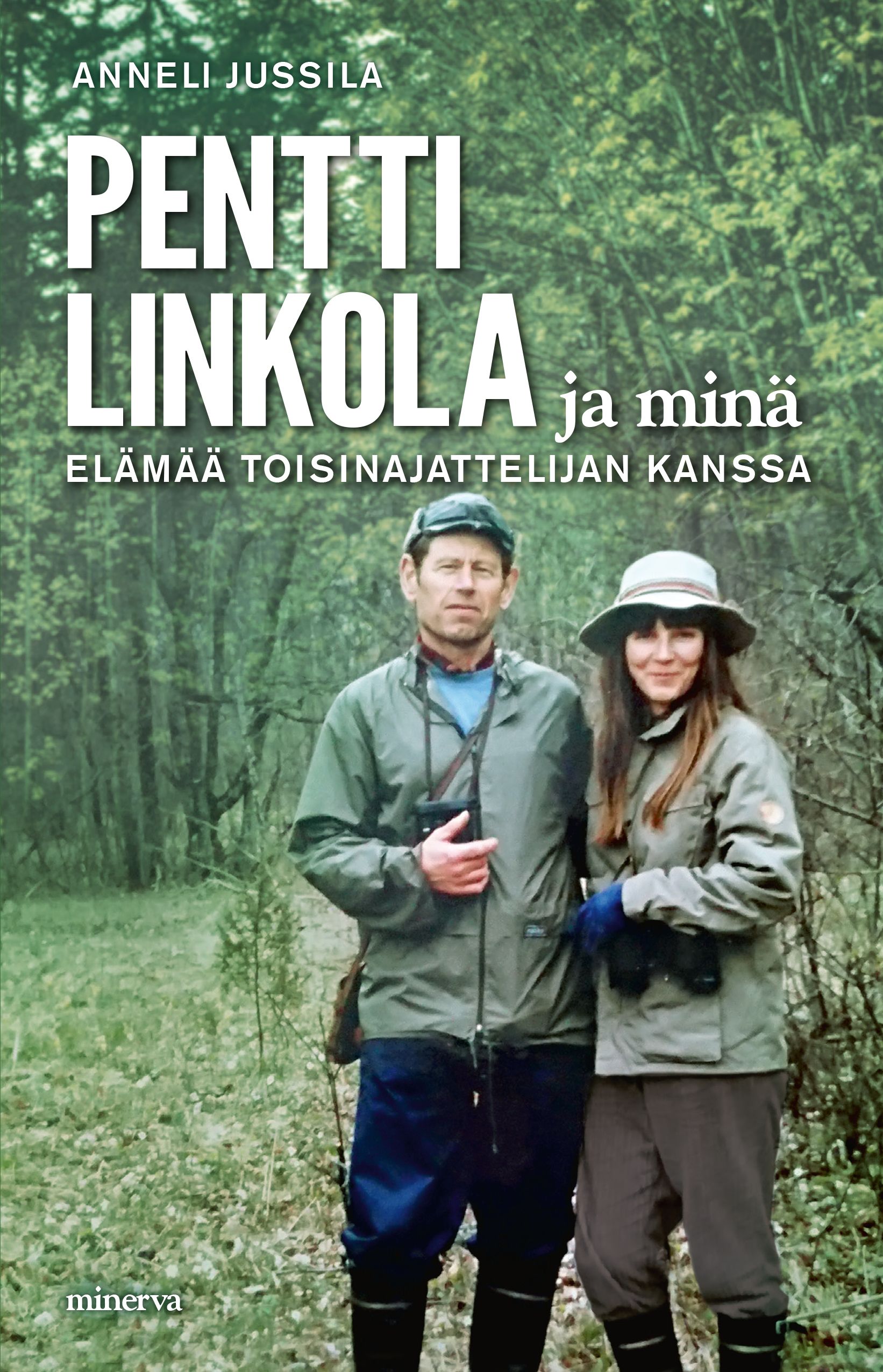Anneli Jussila : Pentti Linkola ja minä