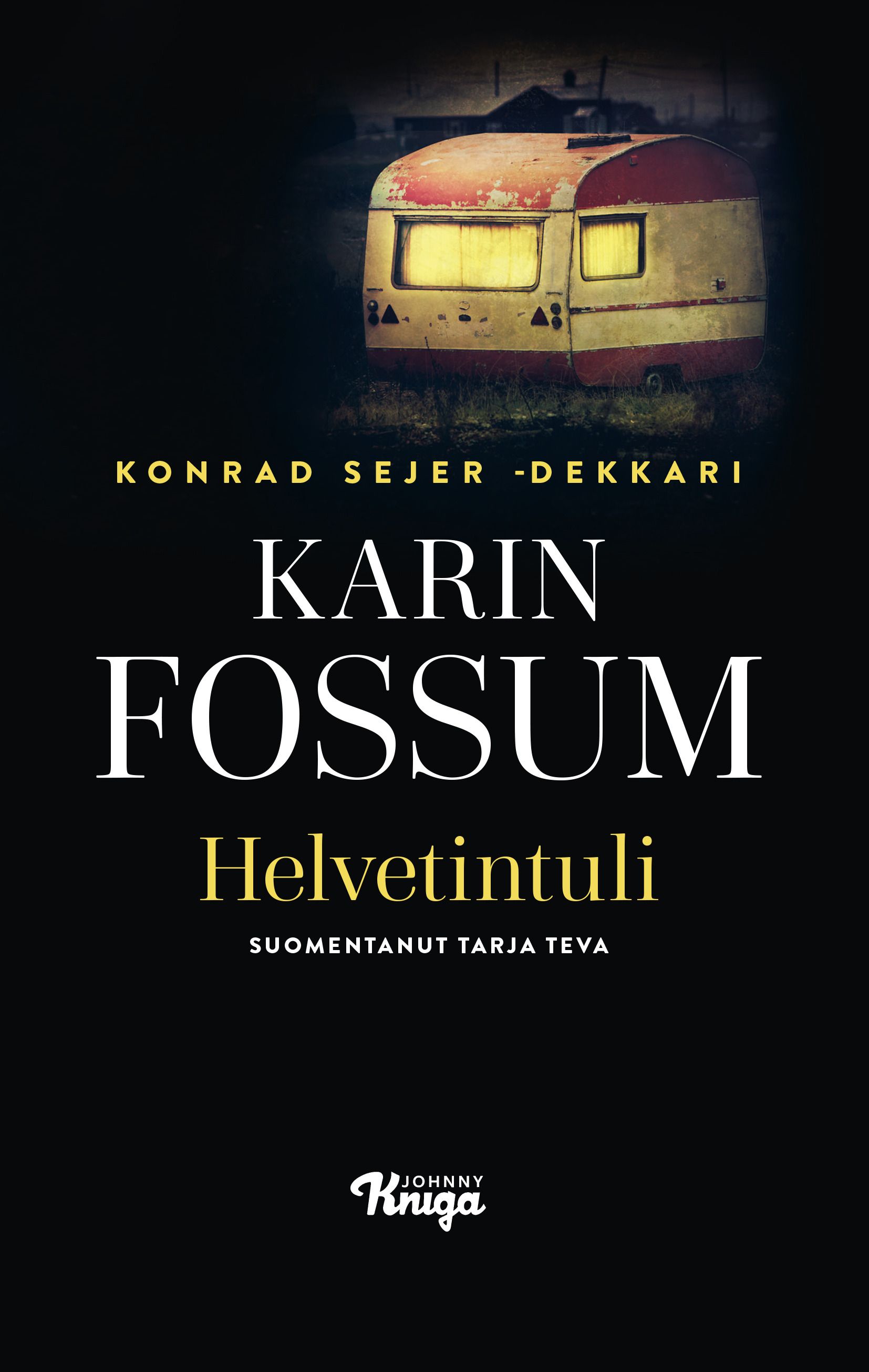 Kirjailijan Karin Fossum uusi kirja Helvetintuli (UUSI)
