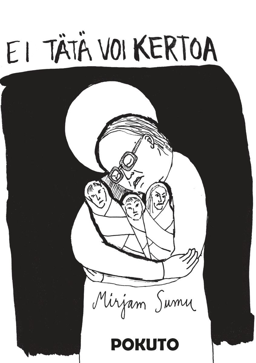 Mirjam Sumu : Ei tätä voi kertoa