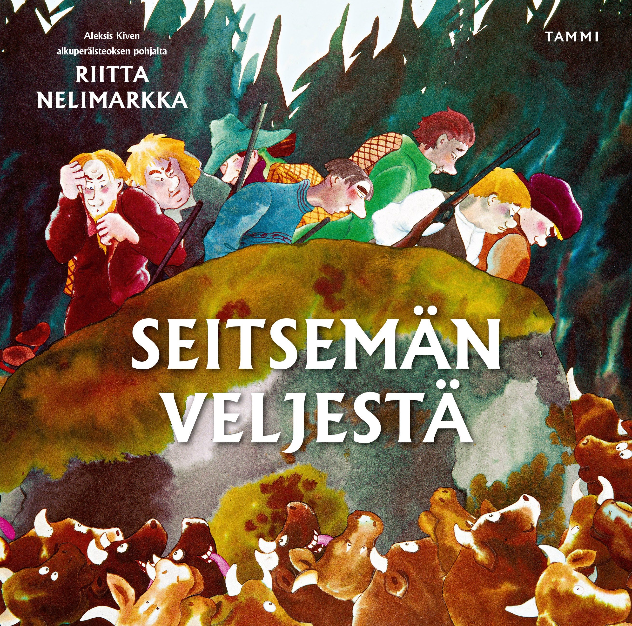 Riitta Nelimarkka & Aleksis Kivi : Seitsemän veljestä