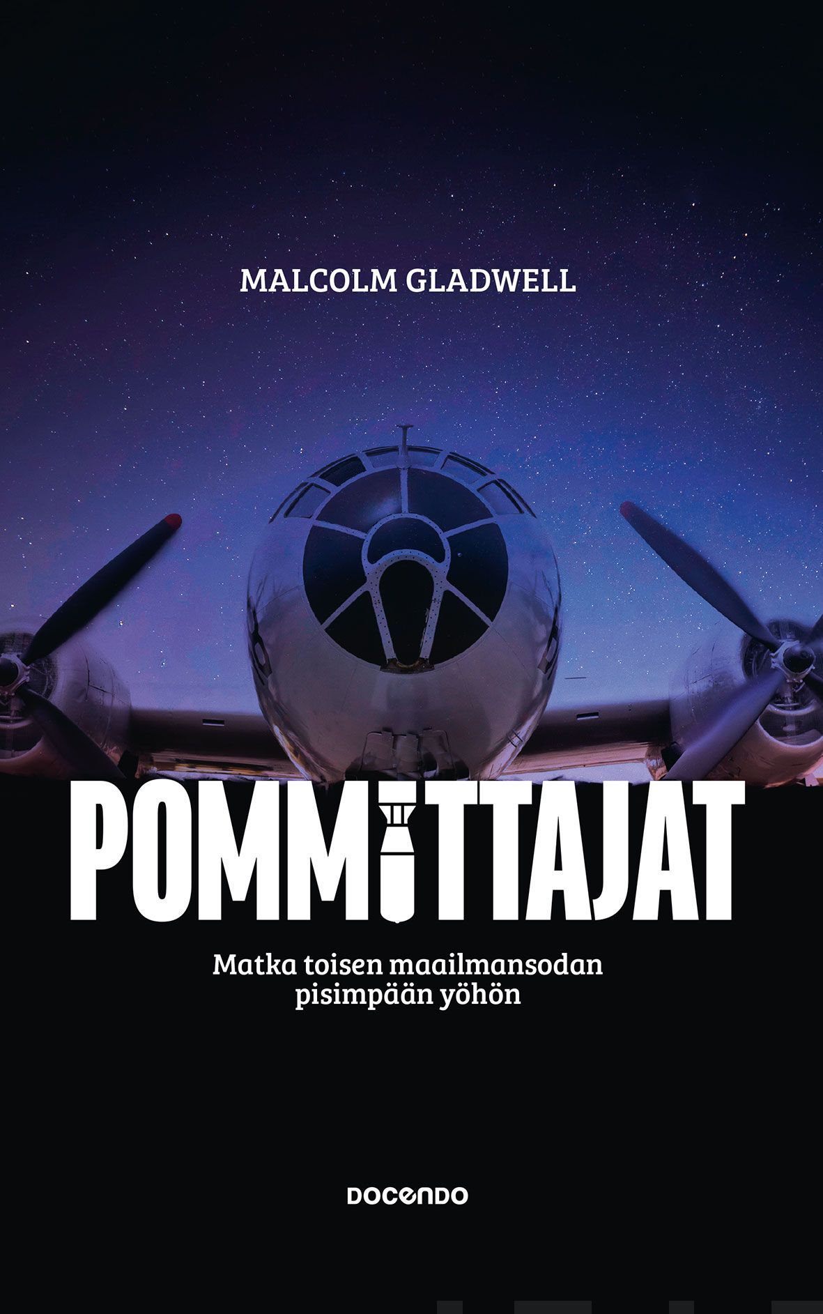 Kirjailijan Malcolm Gladwell käytetty kirja Pommittajat : matka toisen maailmansodan pisimpään yöhön