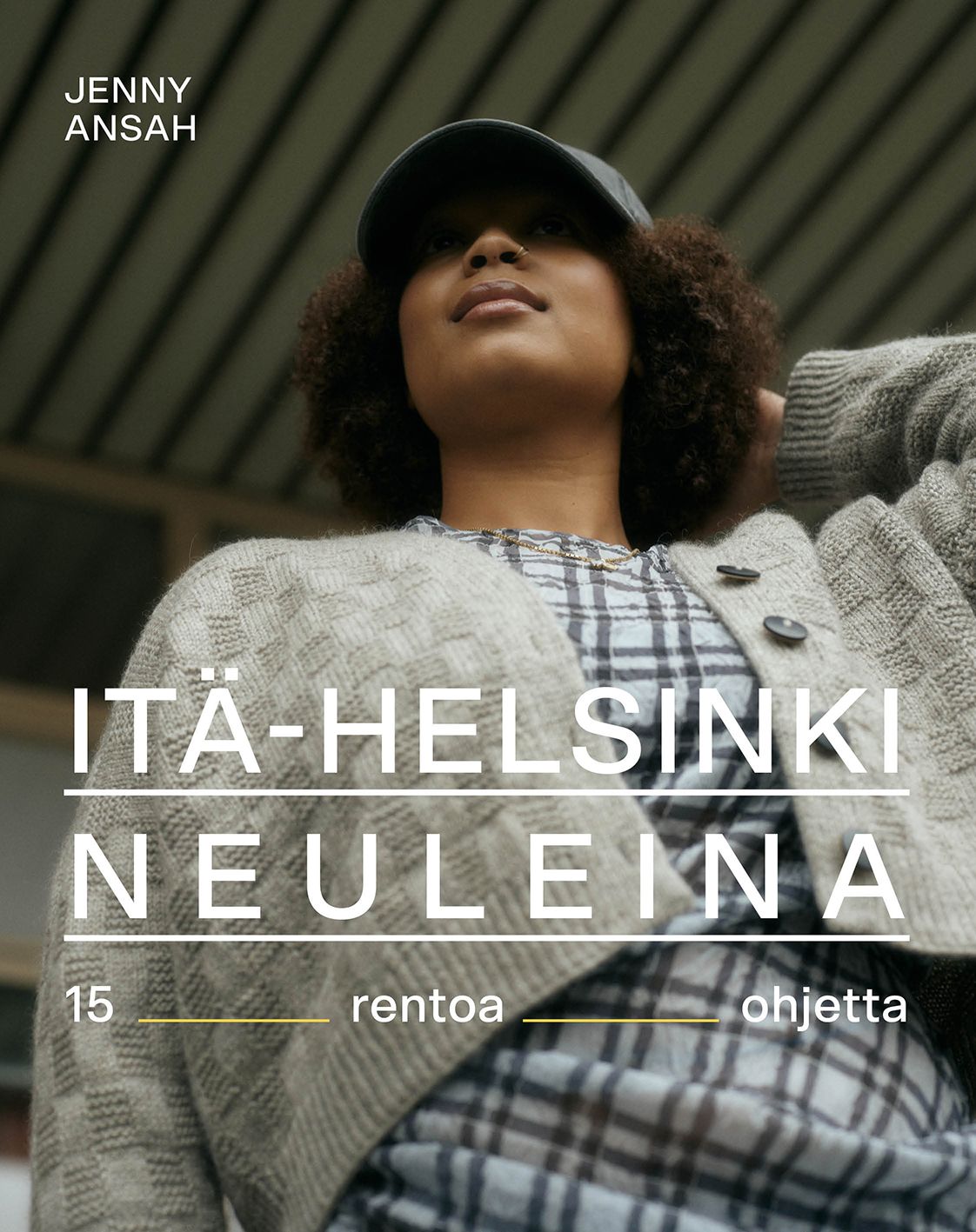 Jenny Ansah : Itä-Helsinki neuleina – 15 rentoa ohjetta