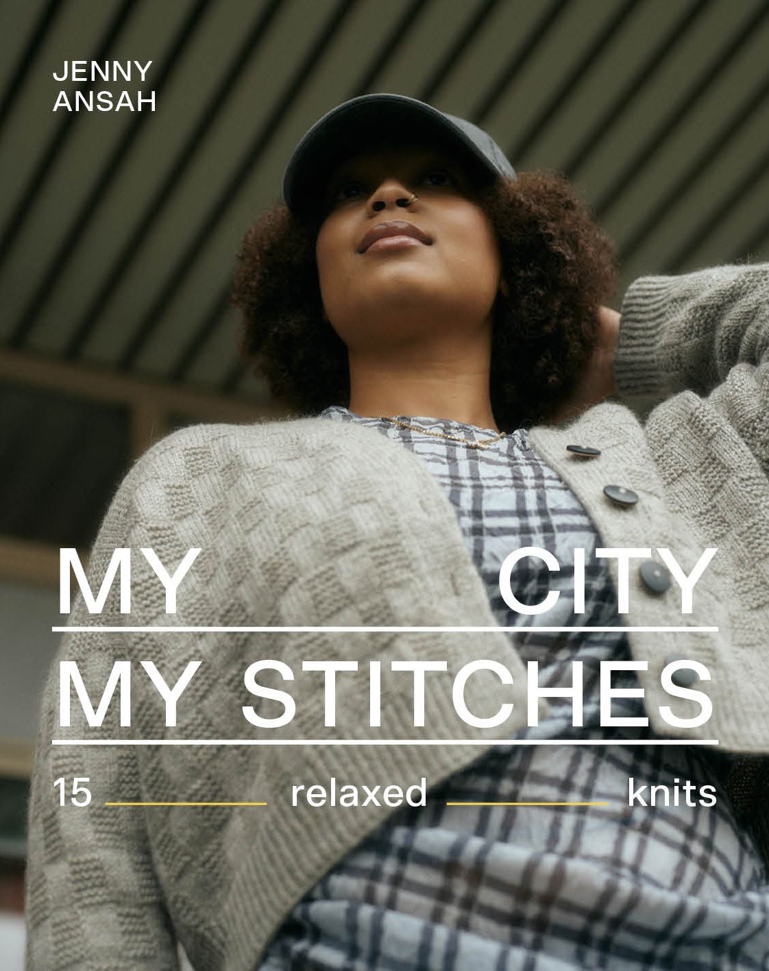 Jenny Ansah : My City, My Stitches: 15 relaxed knits