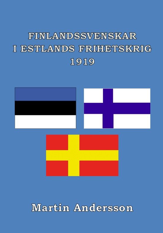 Martin Andersson : Finlandssvenskar i Estlands frihetskrig 1919
