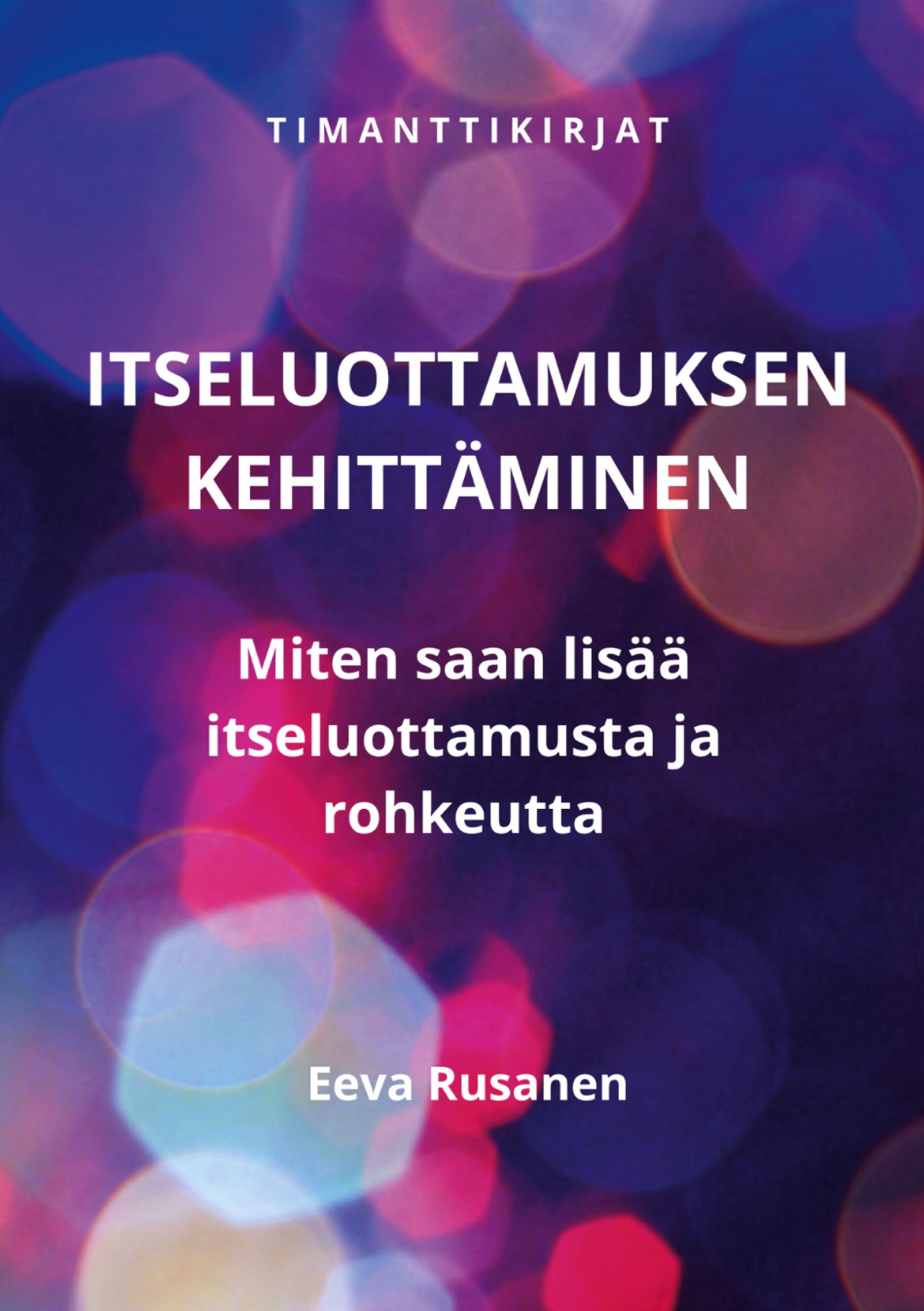 Eeva Rusanen : Itseluottamuksen kehittäminen