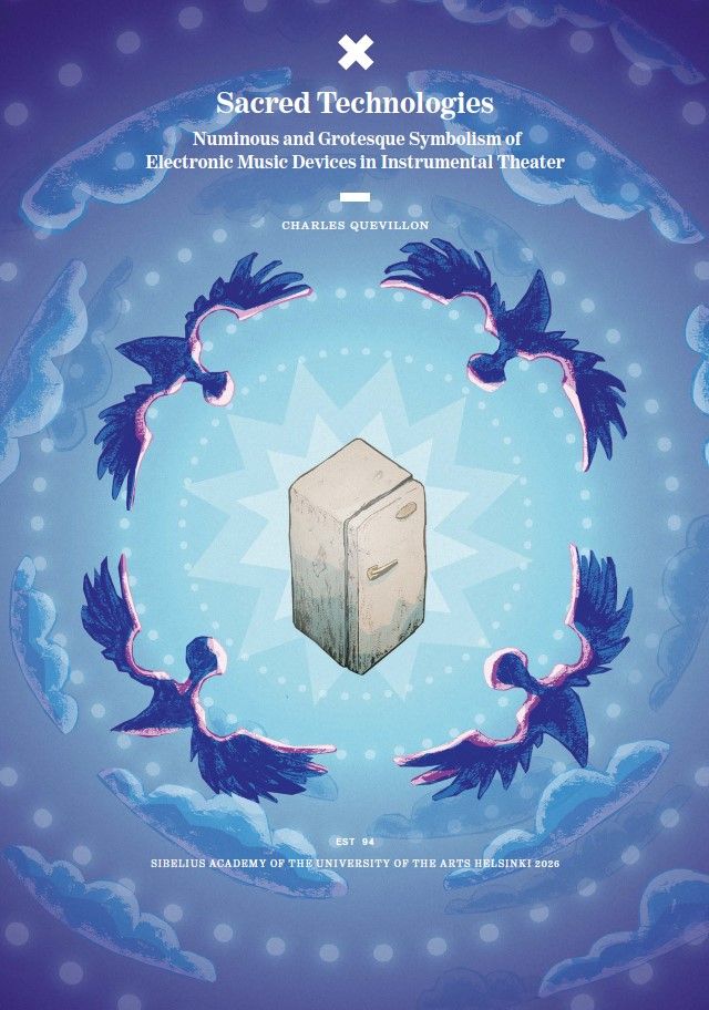 Charles Quevillon : Sacred Technologies: Numinous and Grotesque Symbolism of Electronic Music Devices in Instrumental Theater