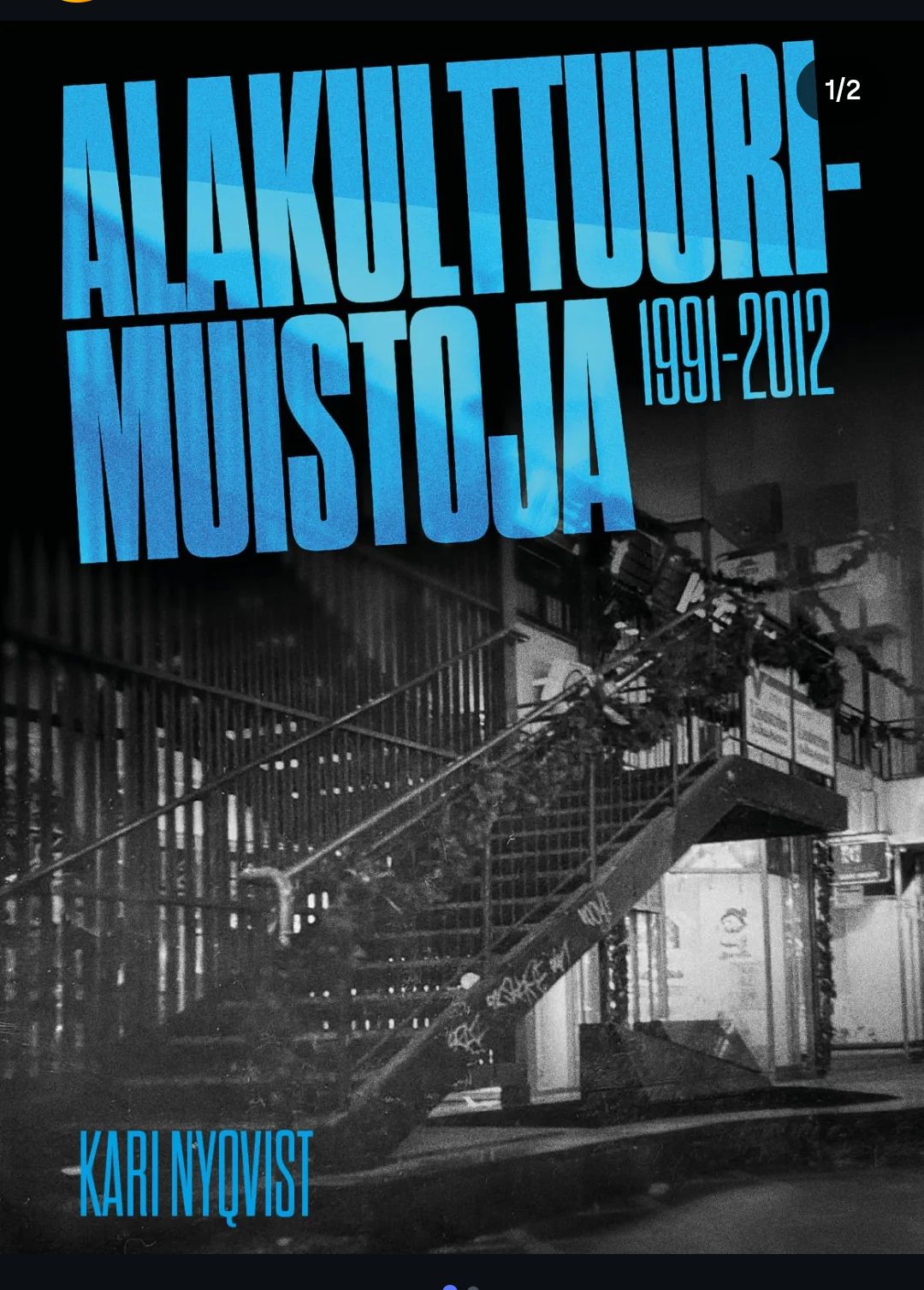 Kari Nyqvist : Alakulttuurimuistoja 1991 - 2012