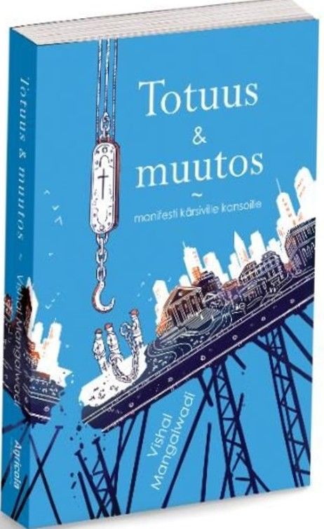 Vishai Mangalwadi : Totuus & muutos : manifesti kärsiville kansoille