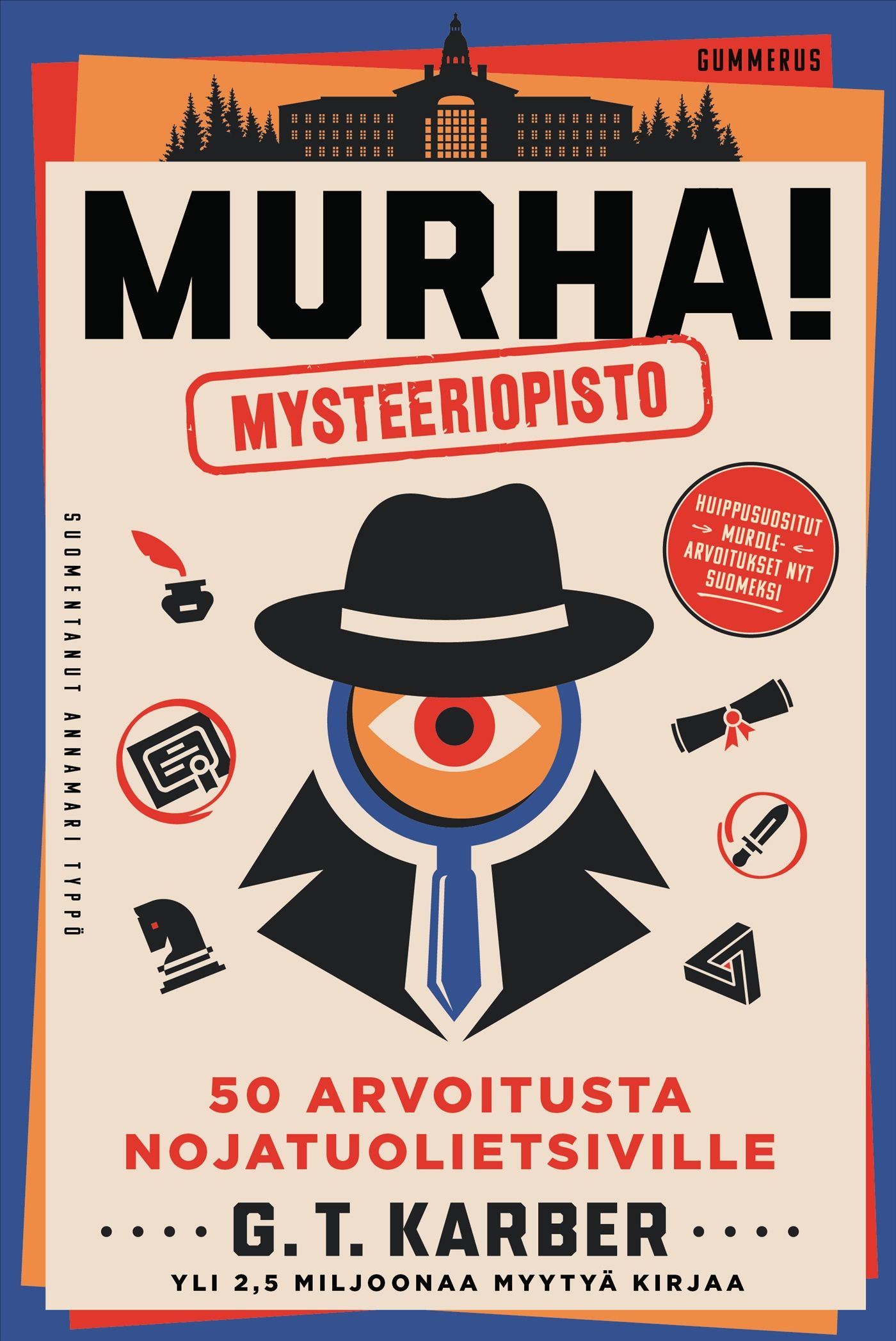 G. T. Karber : Murha! Mysteeriopisto - 50 arvoitusta nojatuolietsiville