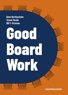 Anne Horttanainen & Tommi Rasila & Olli V. Virtanen : Good Board Work