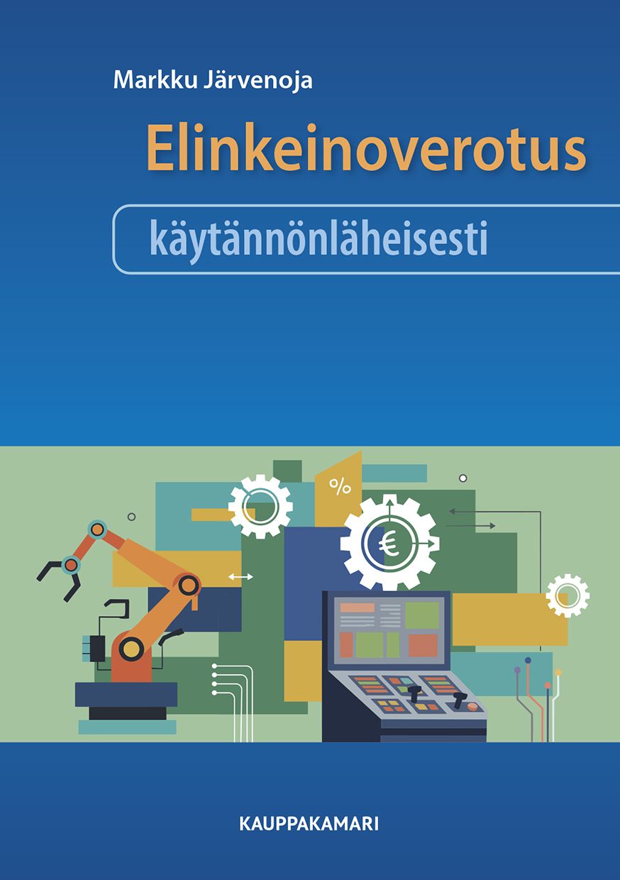 Markku Järvenoja : Elinkeinoverotus käytännönläheisesti