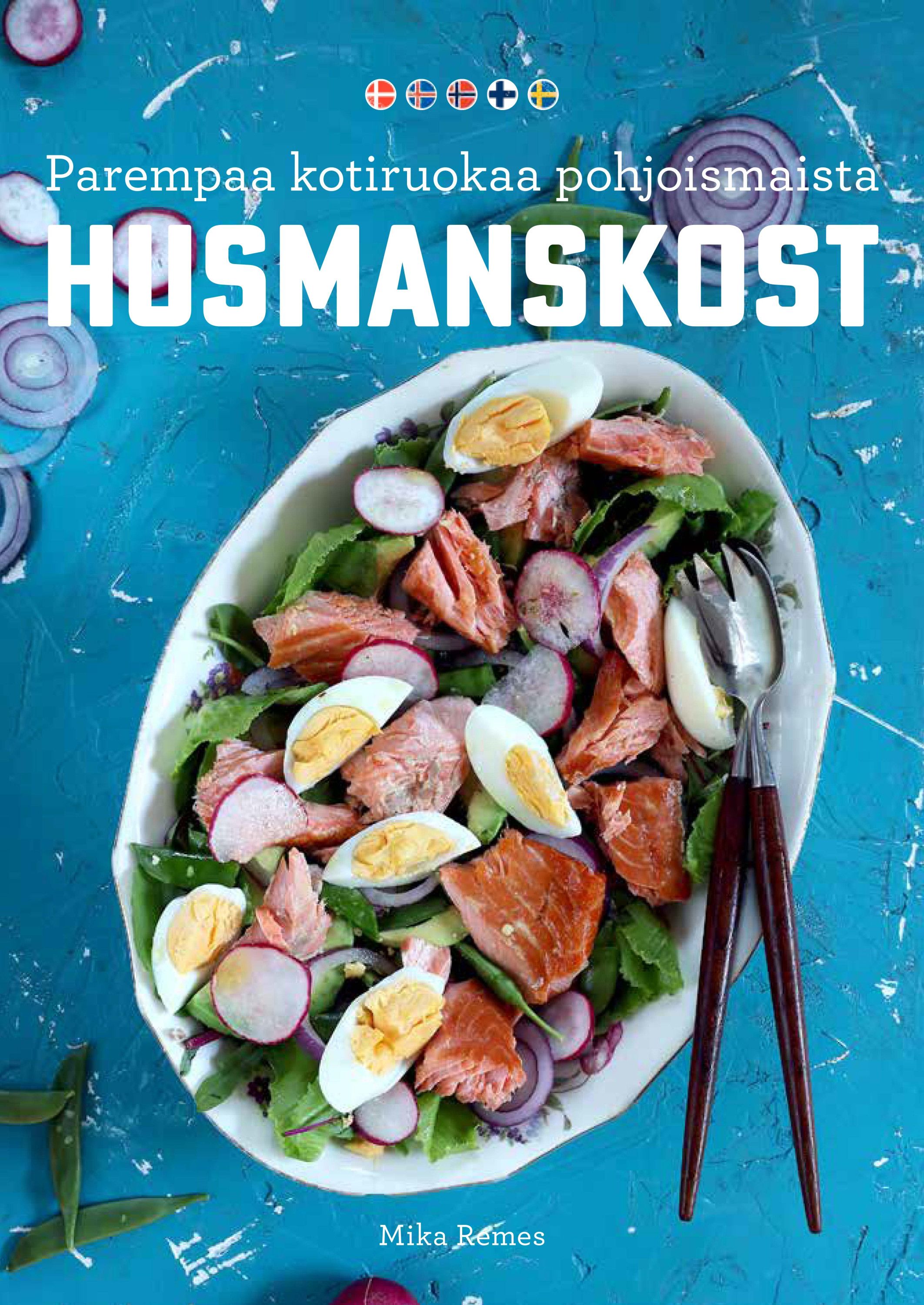 Mika Remes : Husmanskost – Parempaa kotiruokaa pohjoismaista