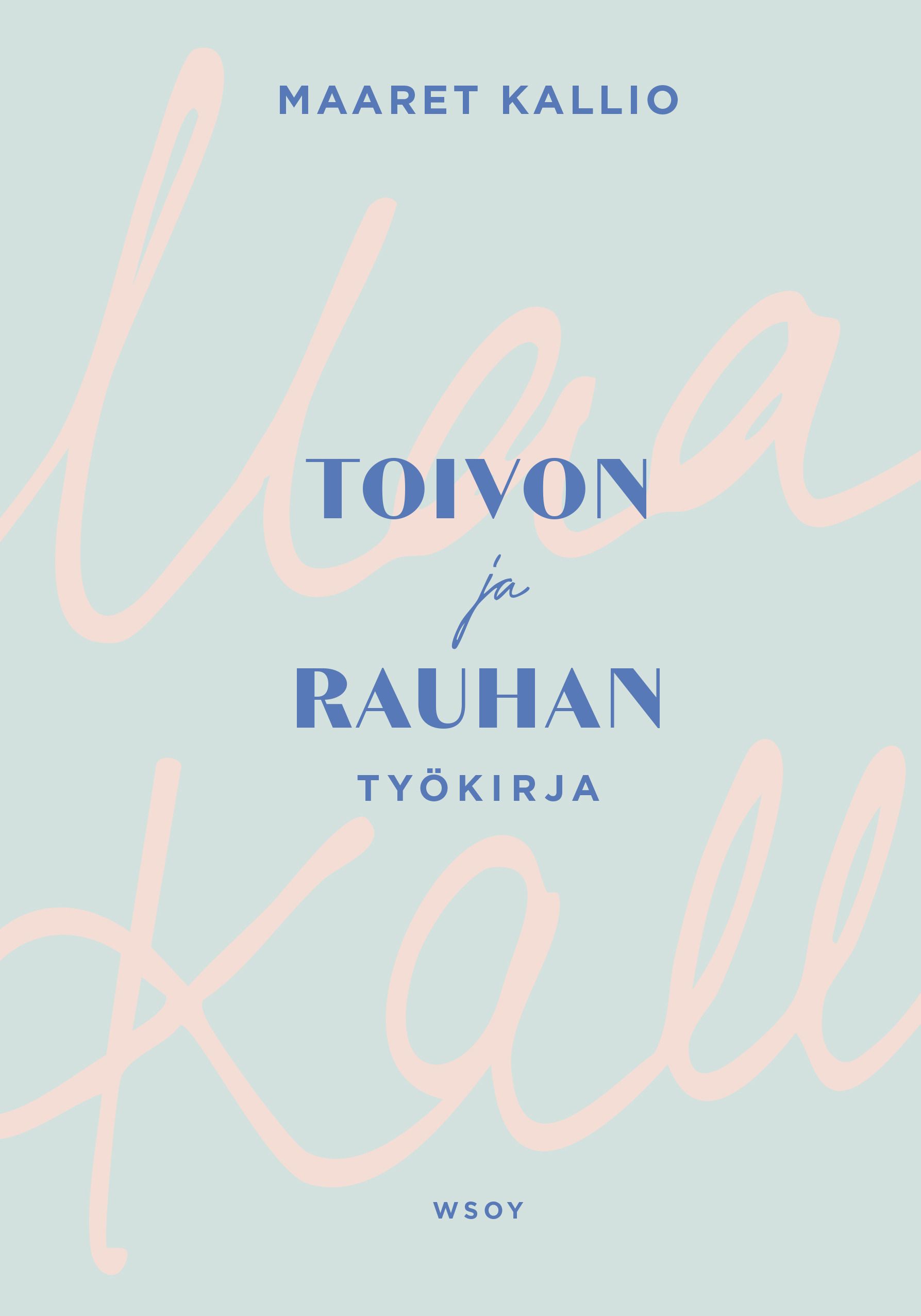 Maaret Kallio : Toivon ja rauhan työkirja