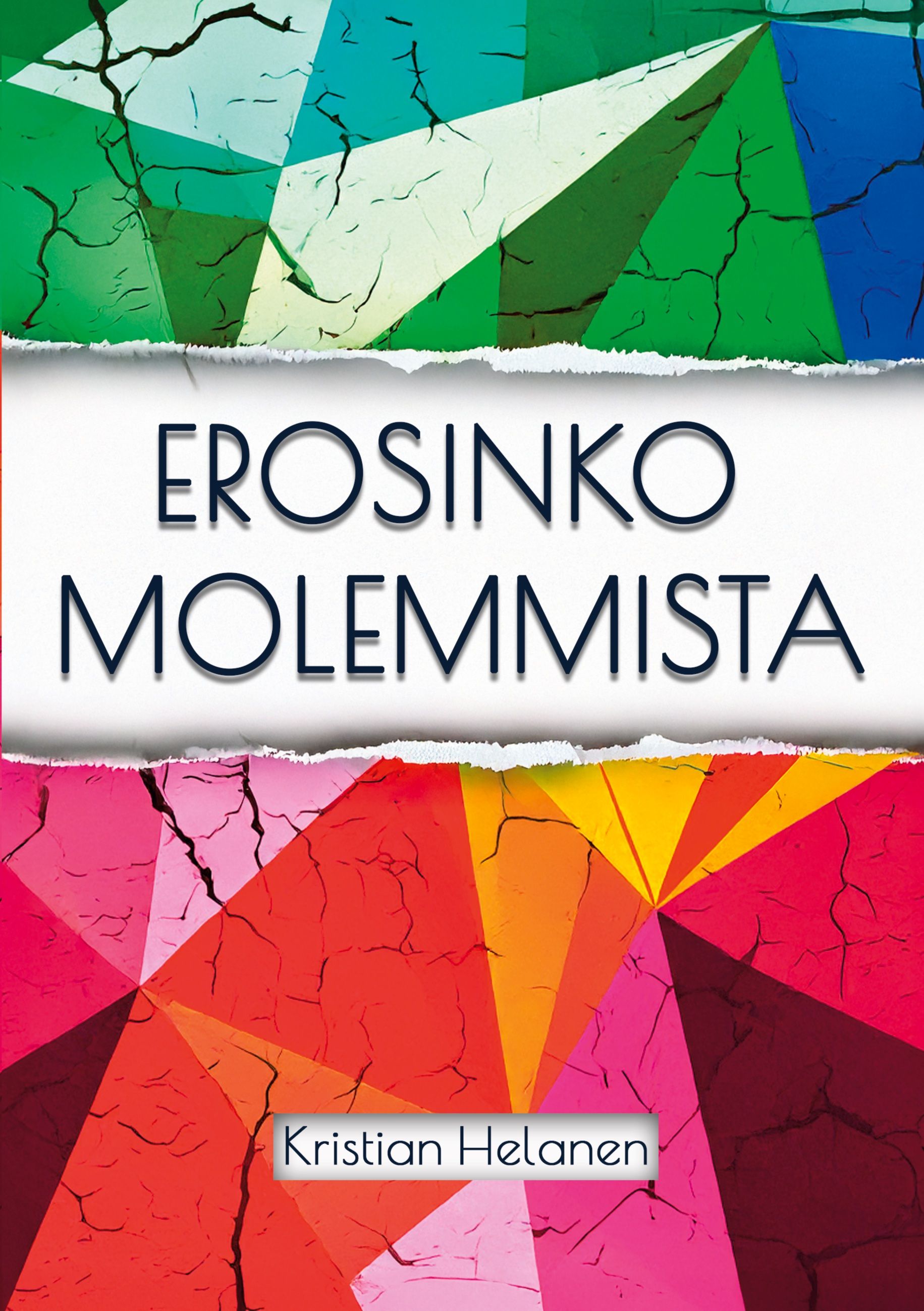 Kristian Helanen : Erosinko molemmista