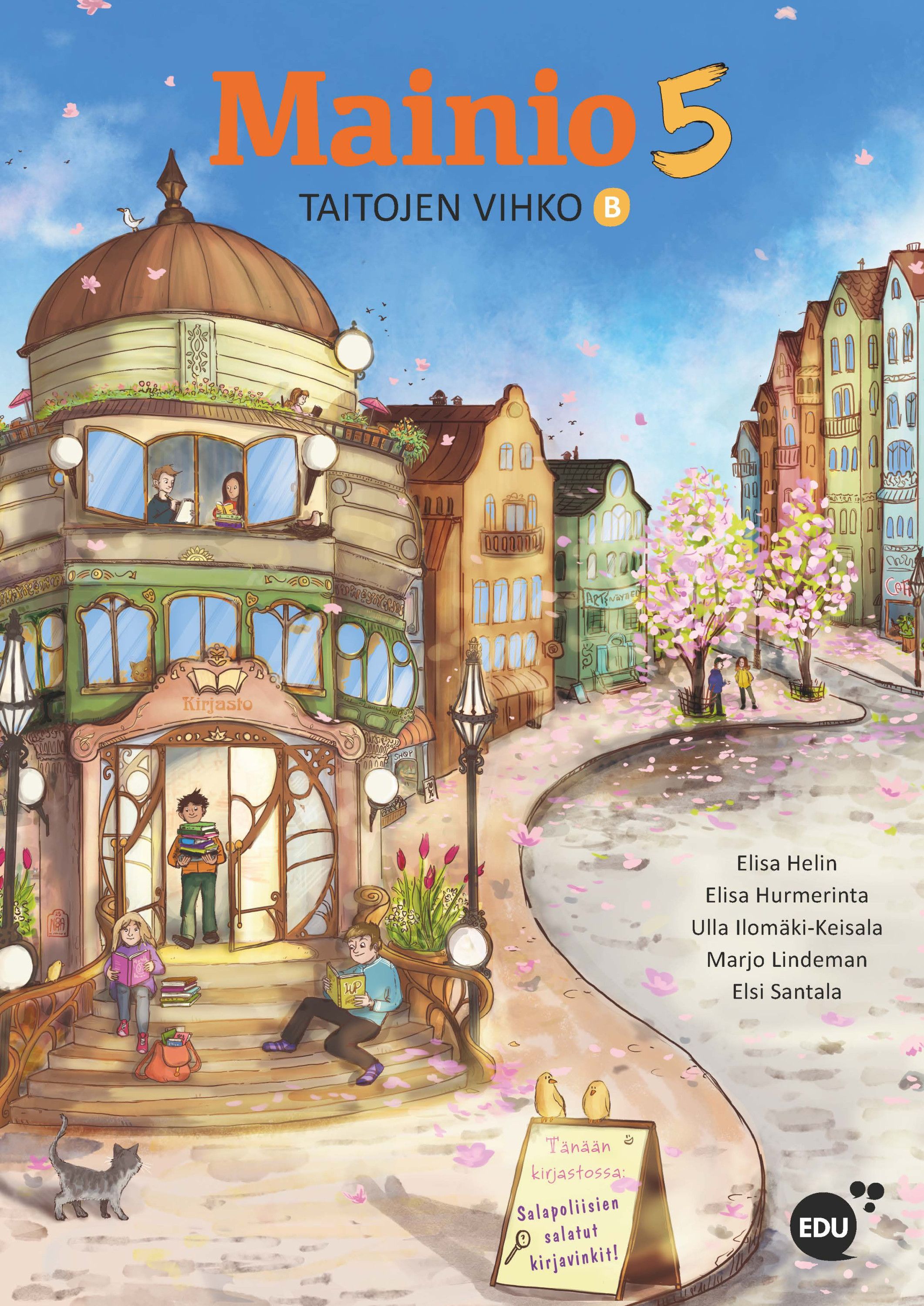 Elisa Helin & Elisa Hurmerinta & Ulla Ilomäki-Keisala & Marjo Lindeman & Elsi Santala : Mainio 5 Taitojen vihko B