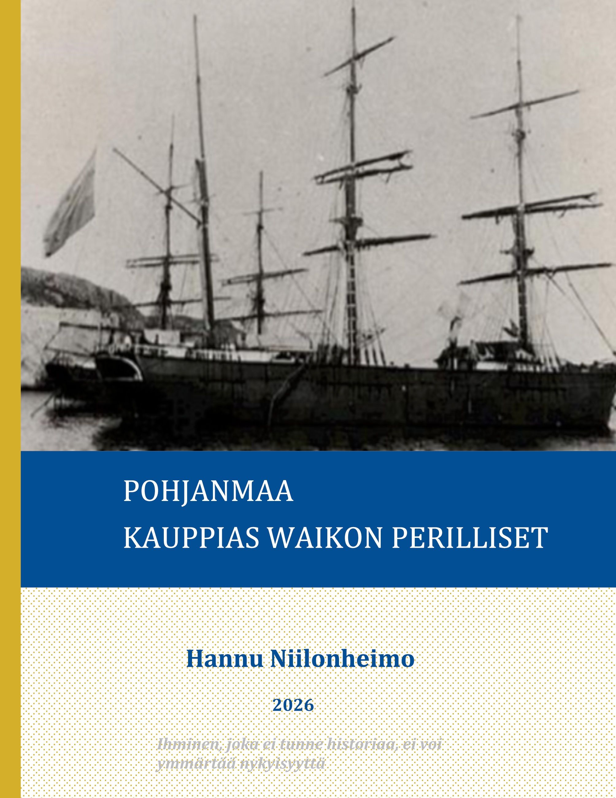 Hannu Niilonheimo : Pohjanmaa Kauppias Waikon Perilliset