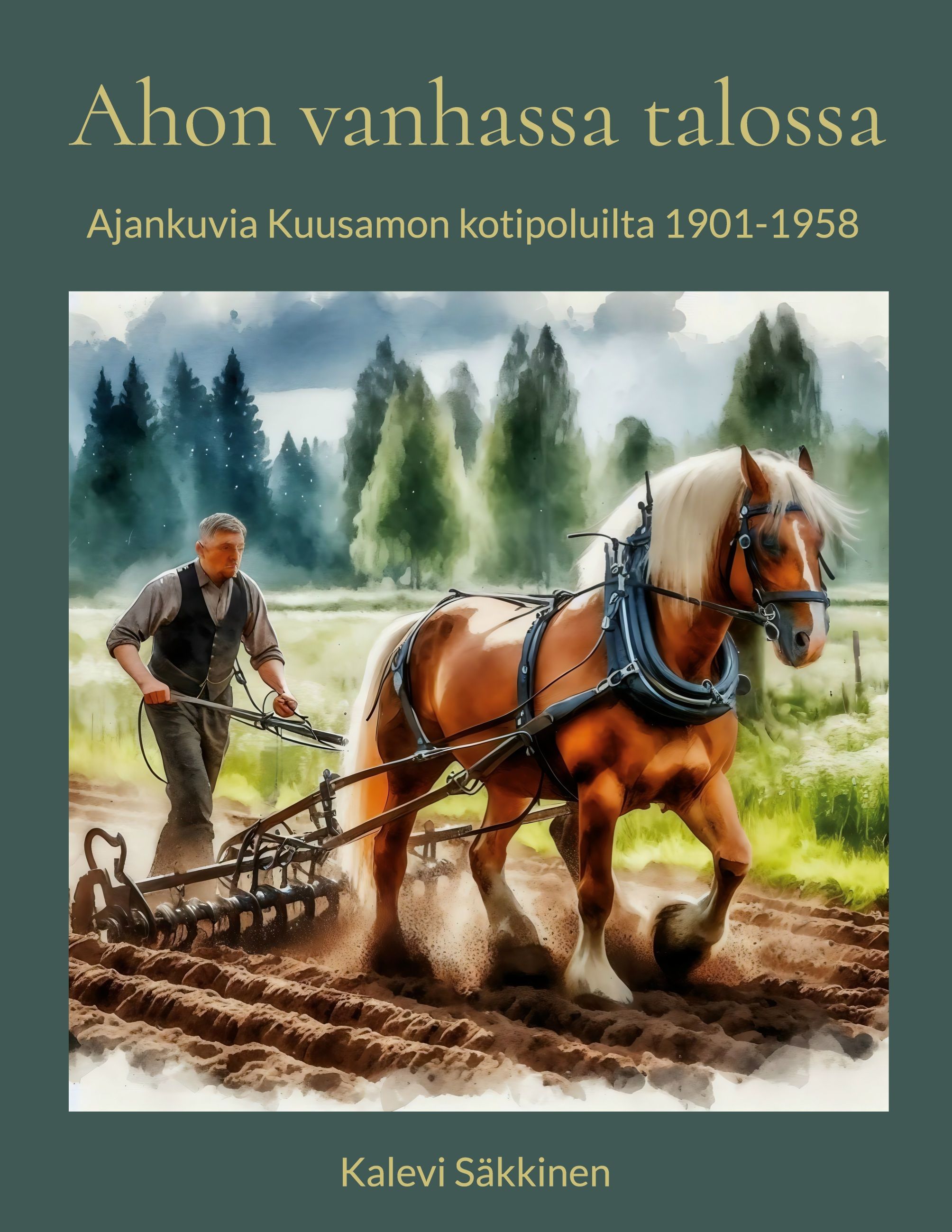 Kalevi Säkkinen : Ahon vanhassa talossa