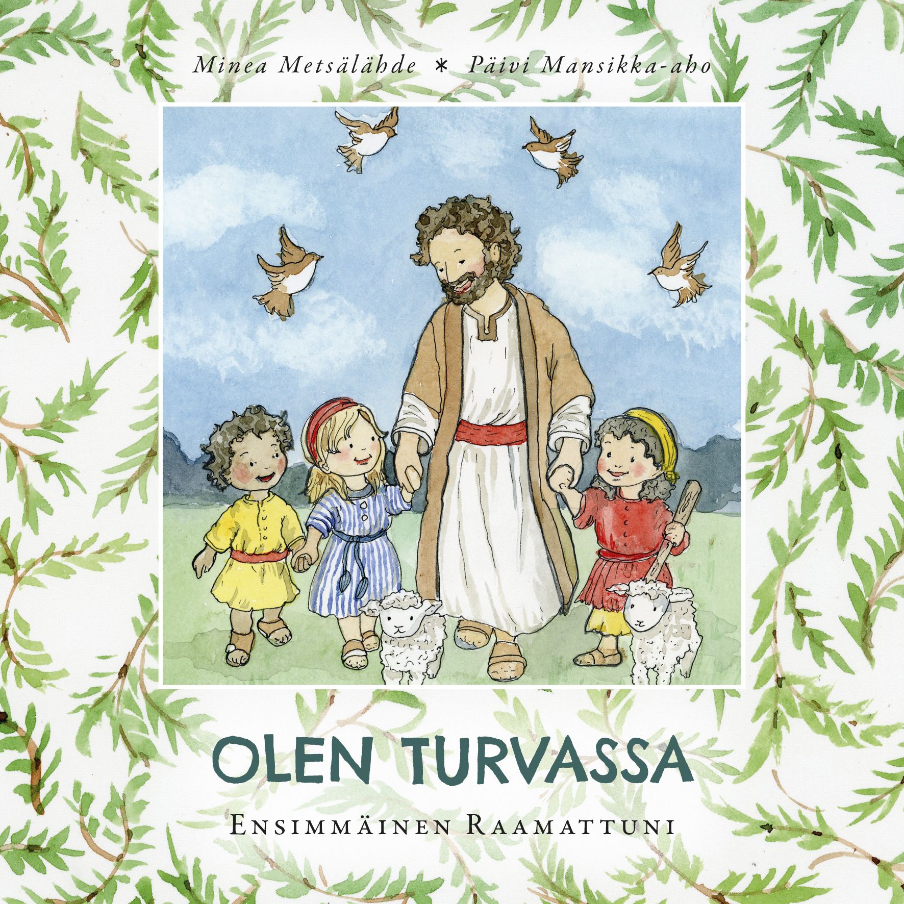Metsälähde Minea : Olen turvassa
