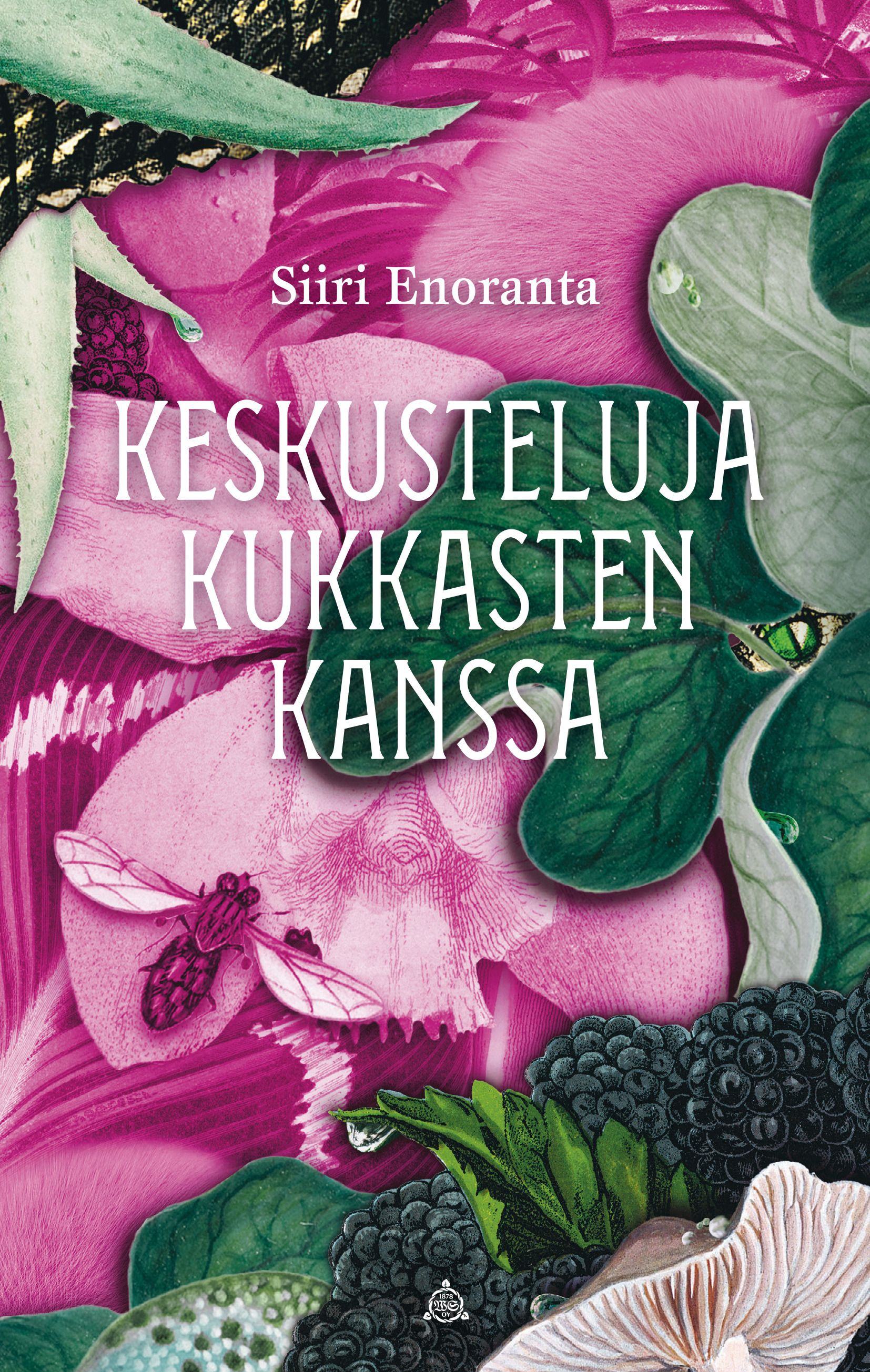 Siiri Enoranta : Keskusteluja kukkasten kanssa