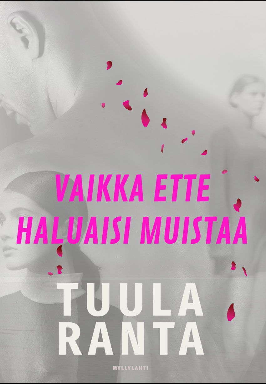 Tuula Ranta : Vaikka ette haluaisi muistaa