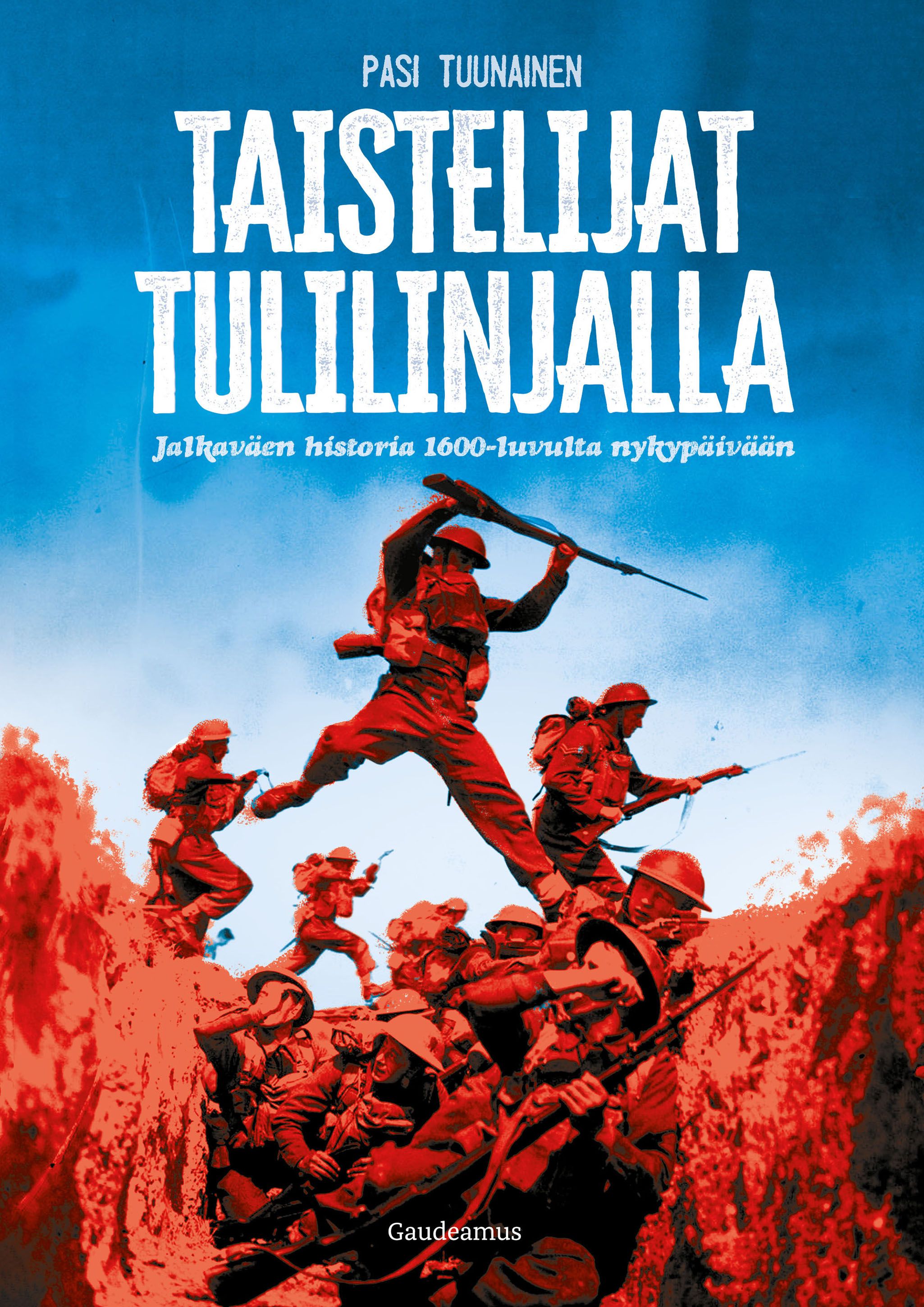 Pasi Tuunainen : Taistelijat tulilinjalla