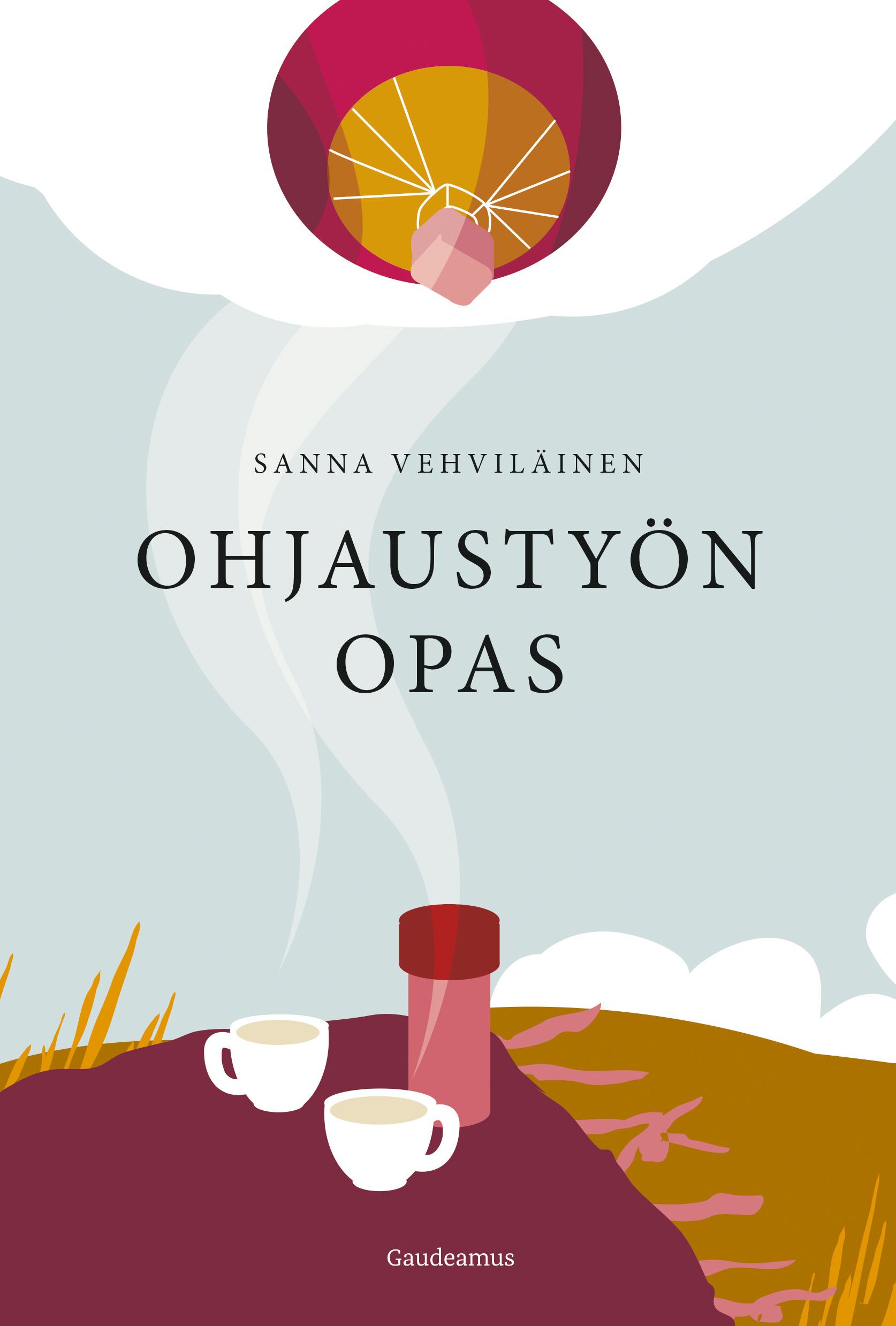 Sanna Vehviläinen : Ohjaustyön opas