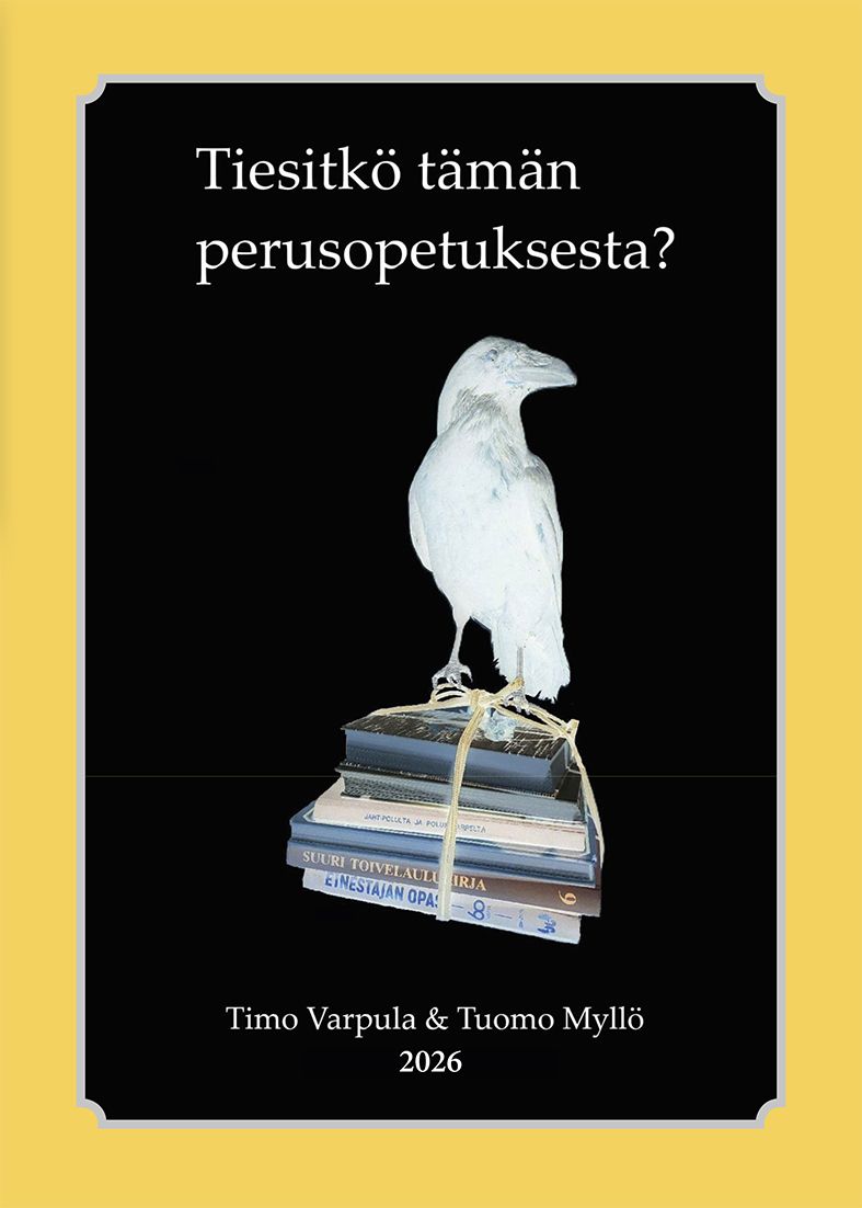 Timo Varpula & Tuomo Myllö : Tiesitkö tämän perusopetuksesta?