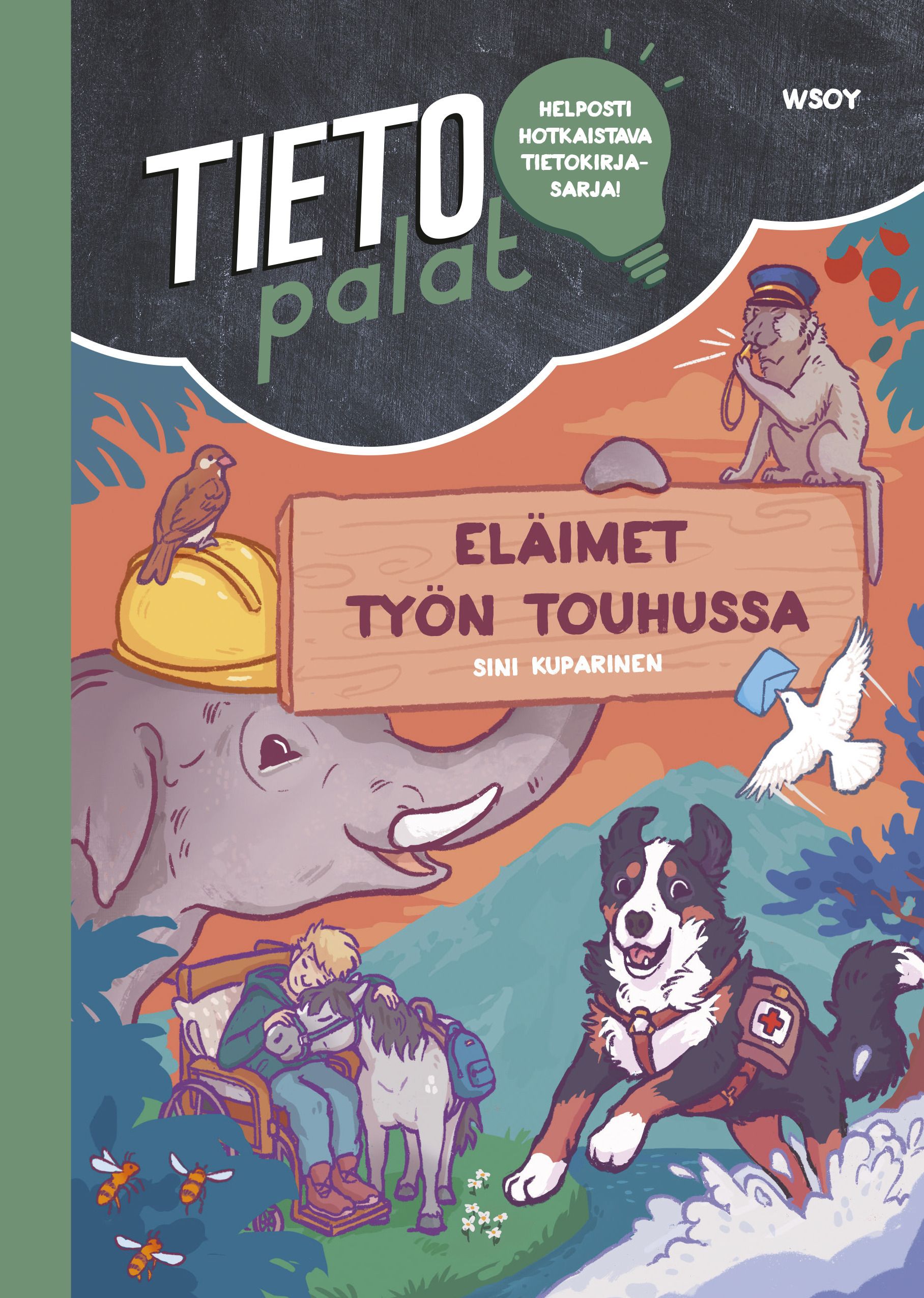 Sini Kuparinen : Tietopalat: Eläimet työn touhussa