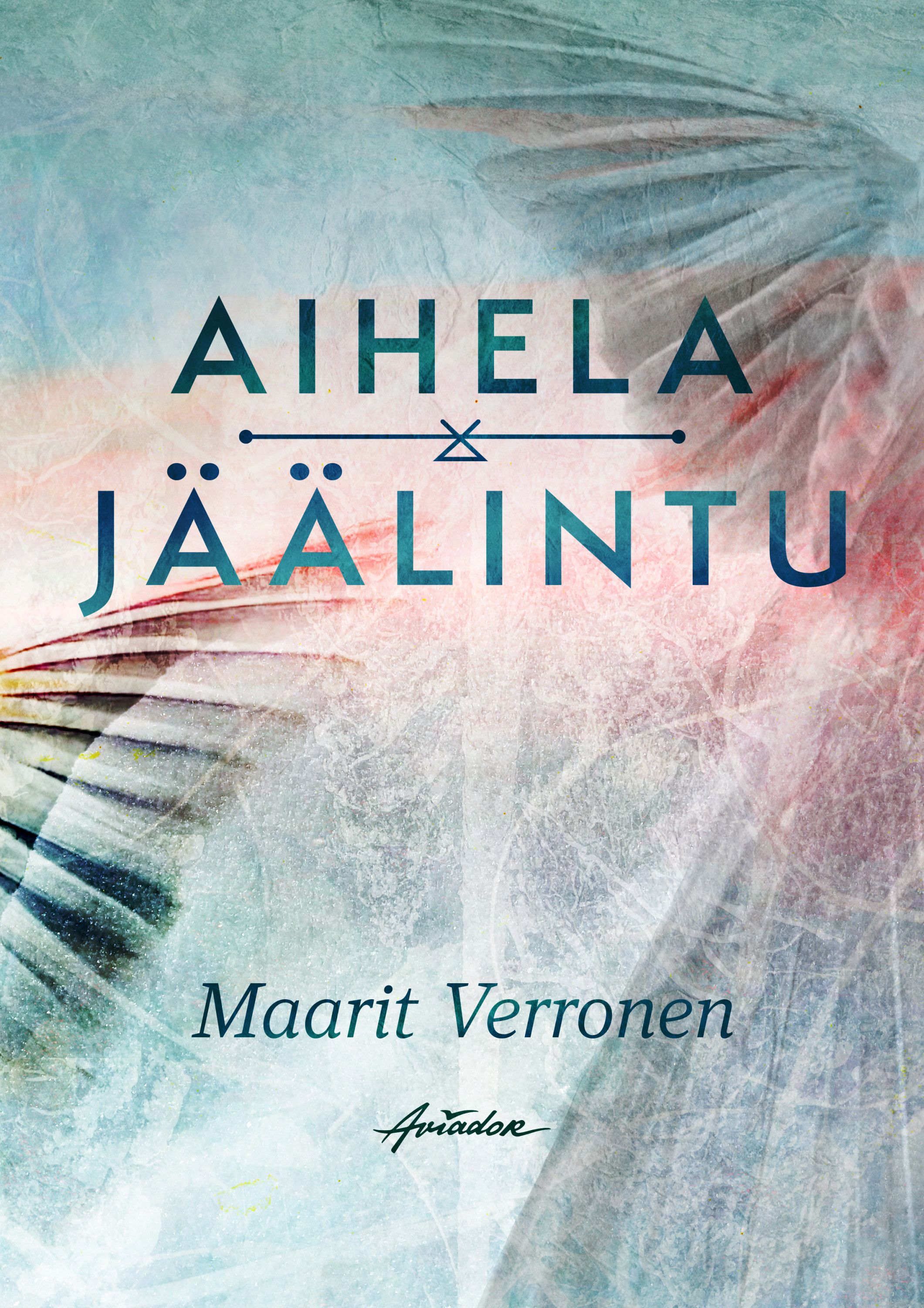 Maarit Verronen : Aihela - Jäälintu