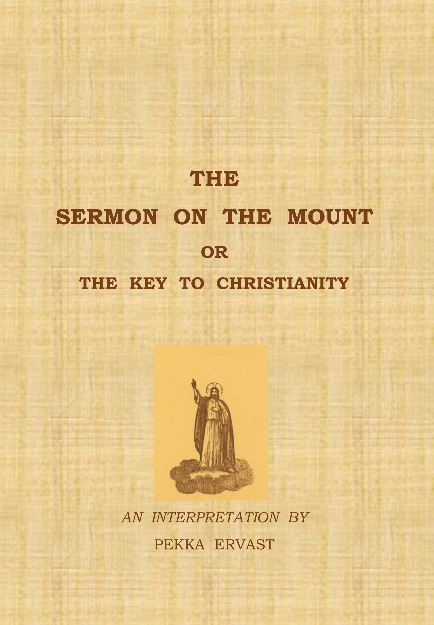 Pekka Ervast : The Sermon on the Mount or the Key to Christianity