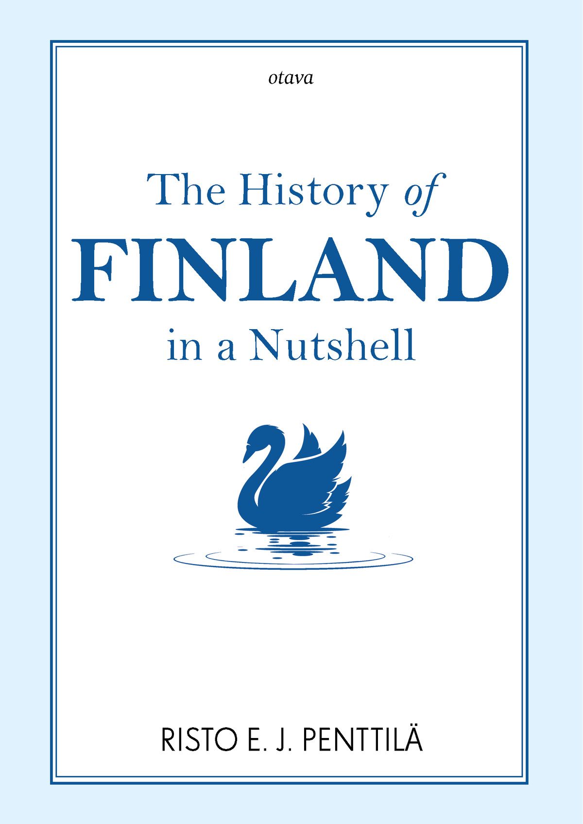 Risto E. J. Penttilä : The History of Finland in a Nutshell