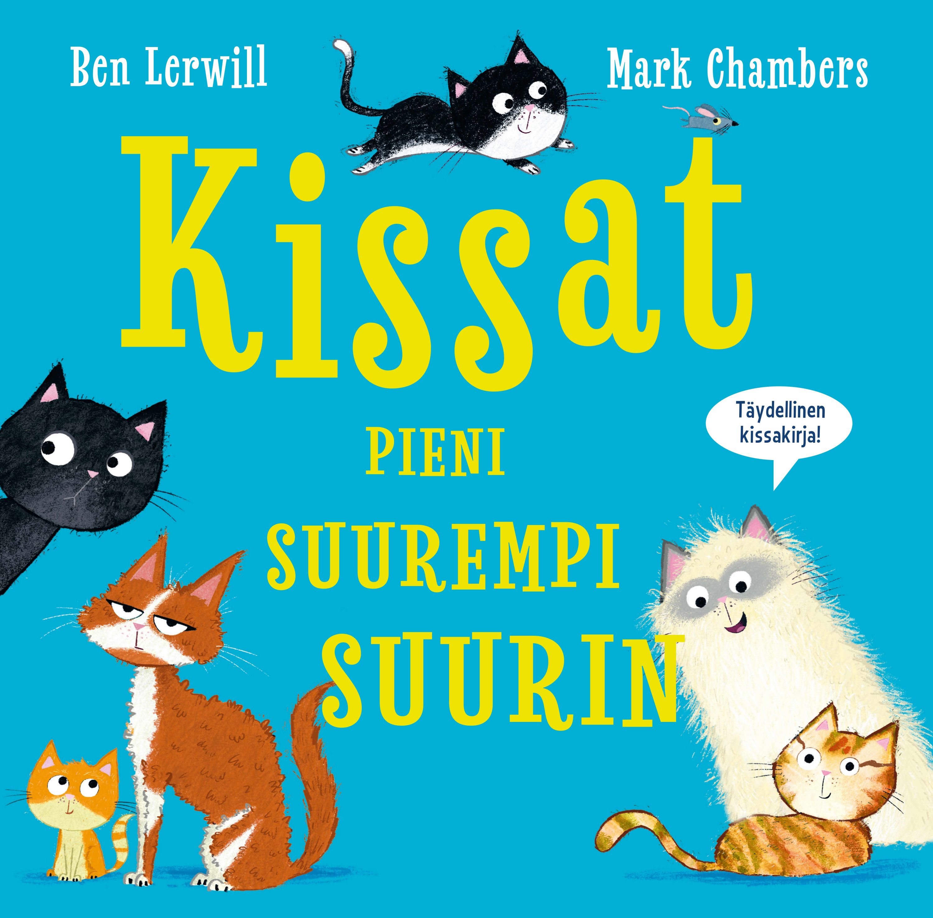 Ben Lervill & Mark Chambers : Kissat - Pieni, suurempi, suurin