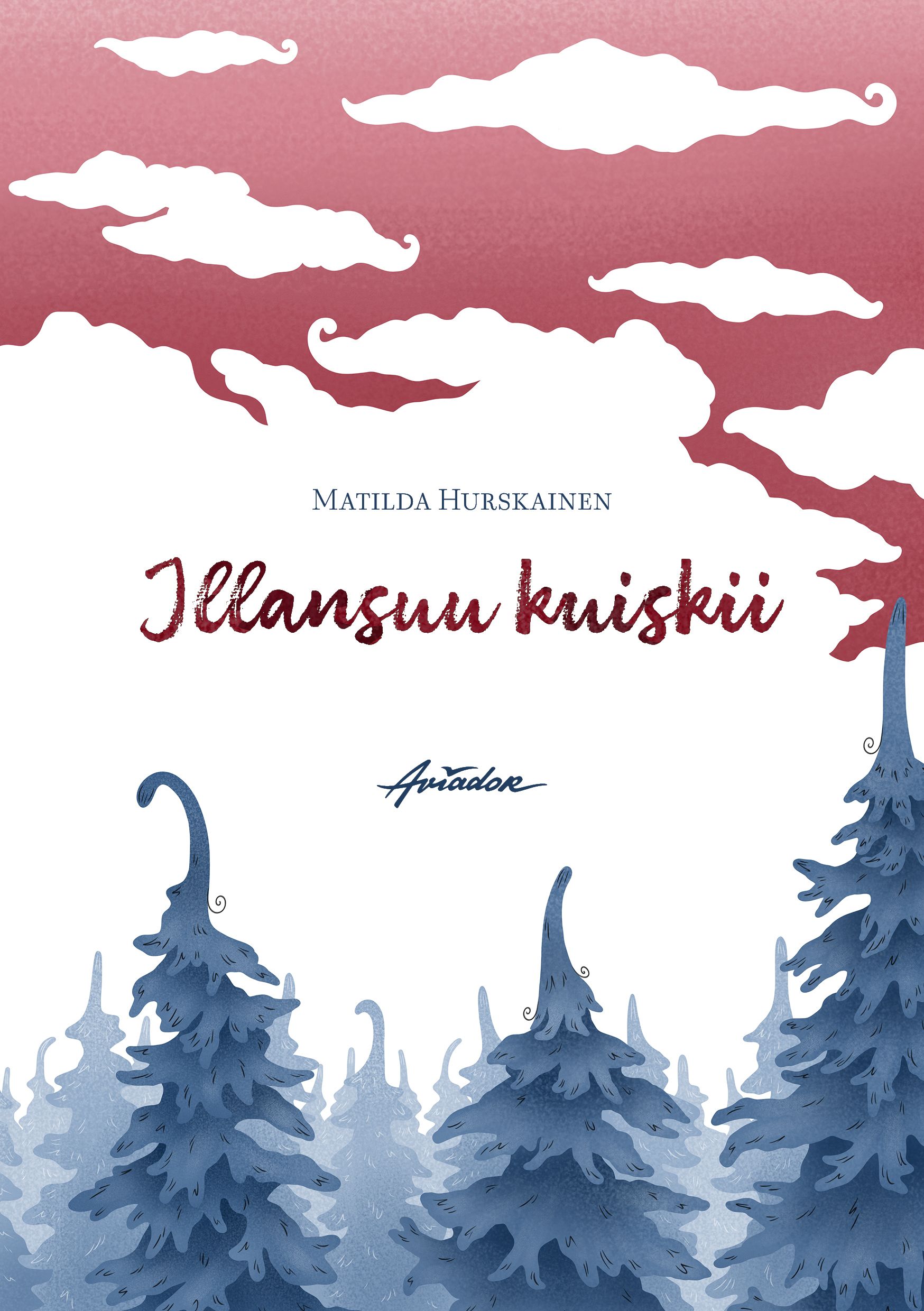 Matilda Hurskainen : Illansuu kuiskii