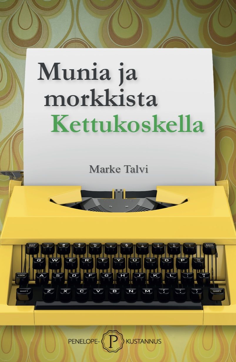 Marke Talvi : Munia ja morkkista Kettukoskella