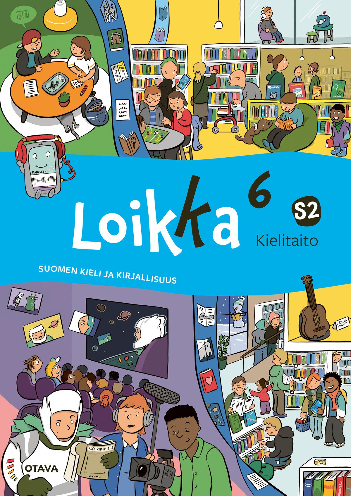 Oona Heiskala & Minna Konttinen & Mervi Maatela & Kirsi Martikainen & Katri Parviainen & Raini Sipilä : Loikka 6 Kielitaito S2
