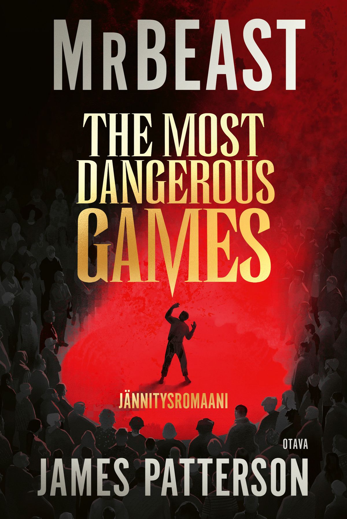 MrBeast & James Patterson : The Most Dangerous Games - Jännitysromaani