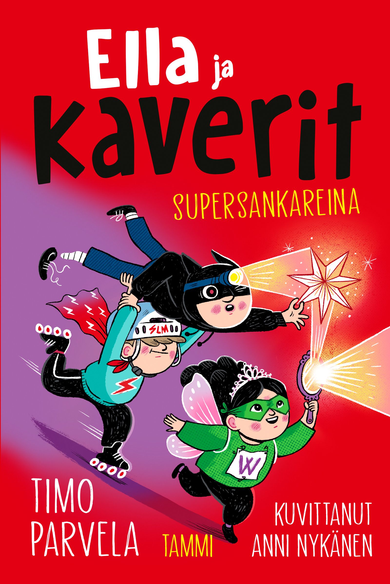 Timo Parvela : Ella ja kaverit supersankareina