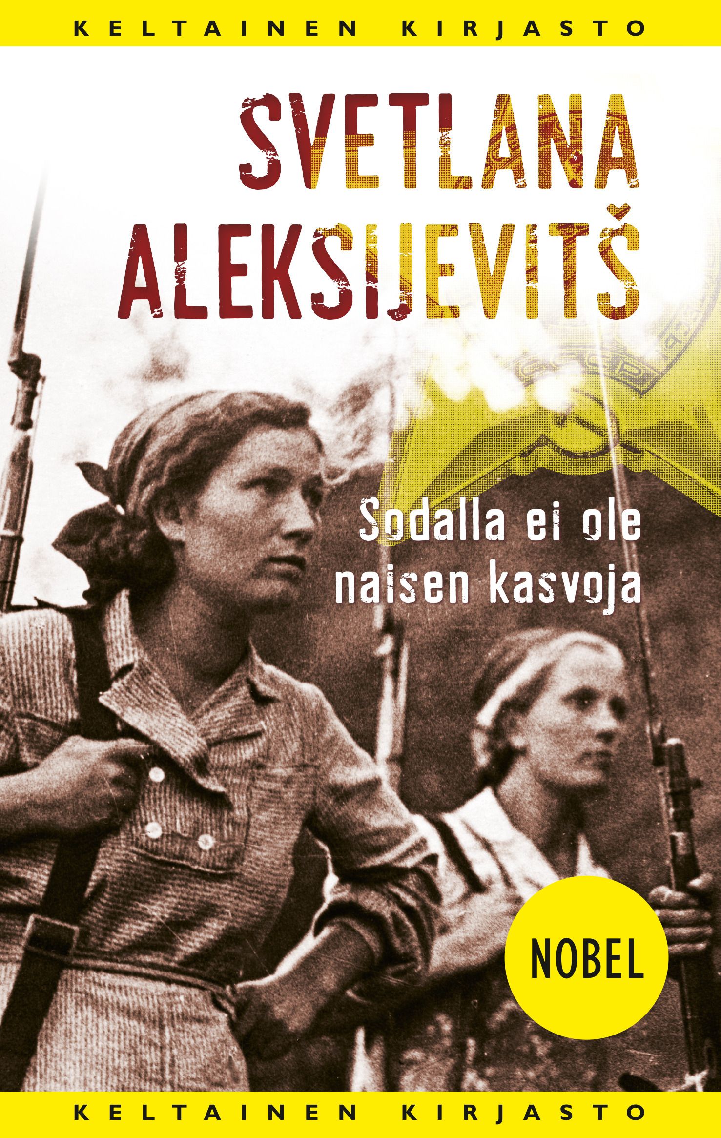 Svetlana Aleksijevits : Sodalla ei ole naisen kasvoja