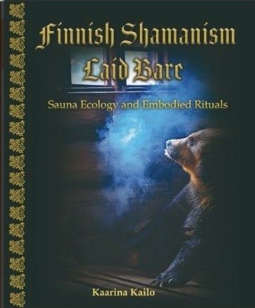 Kaarina Kailo : Finnish Shamanism Laid Bare