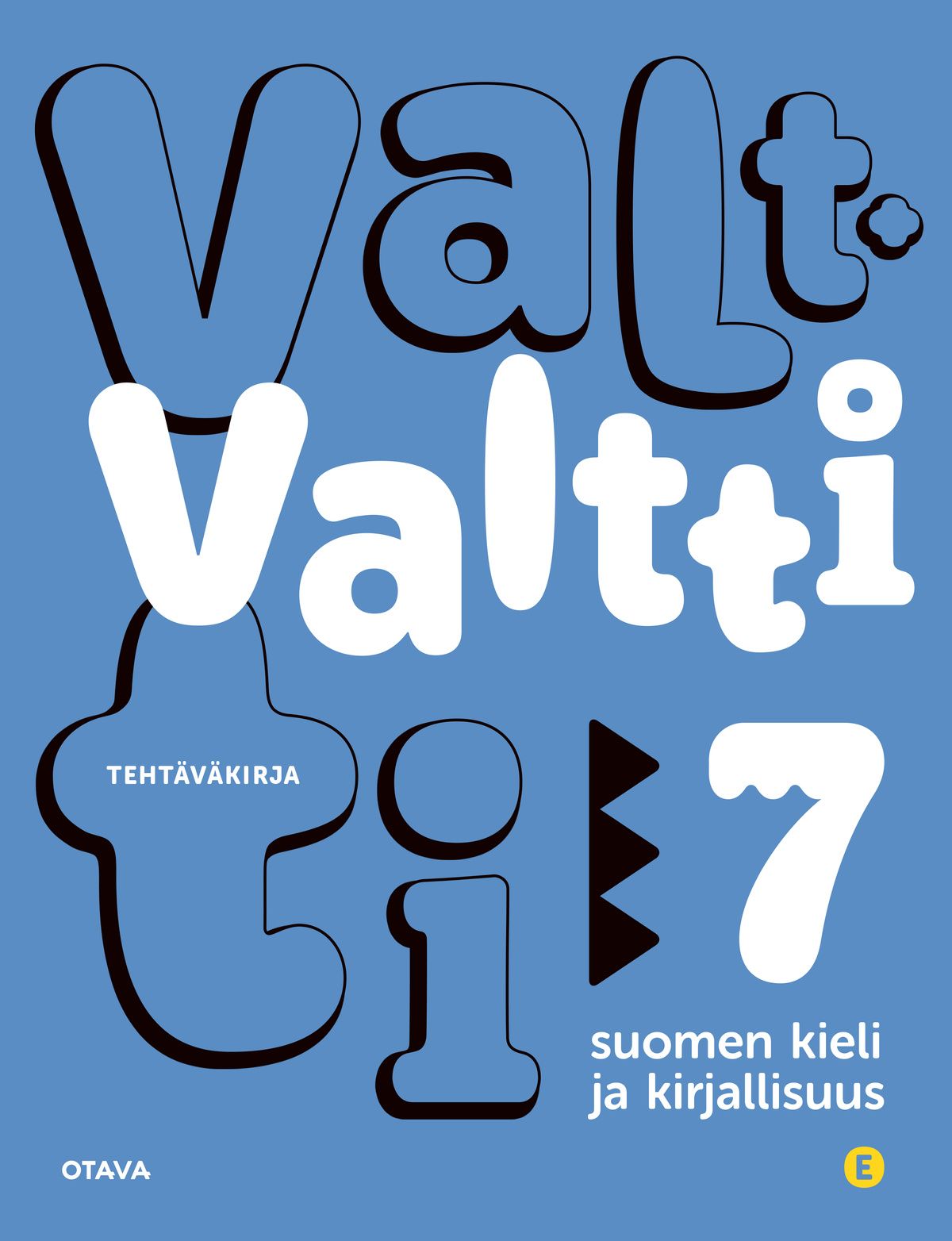 Tanja Fagerström & Aleksi Heikola & Alice Kyyrö & Elina Tuominen & Mari Uusitalo : Valtti 7 tehtäväkirja E
