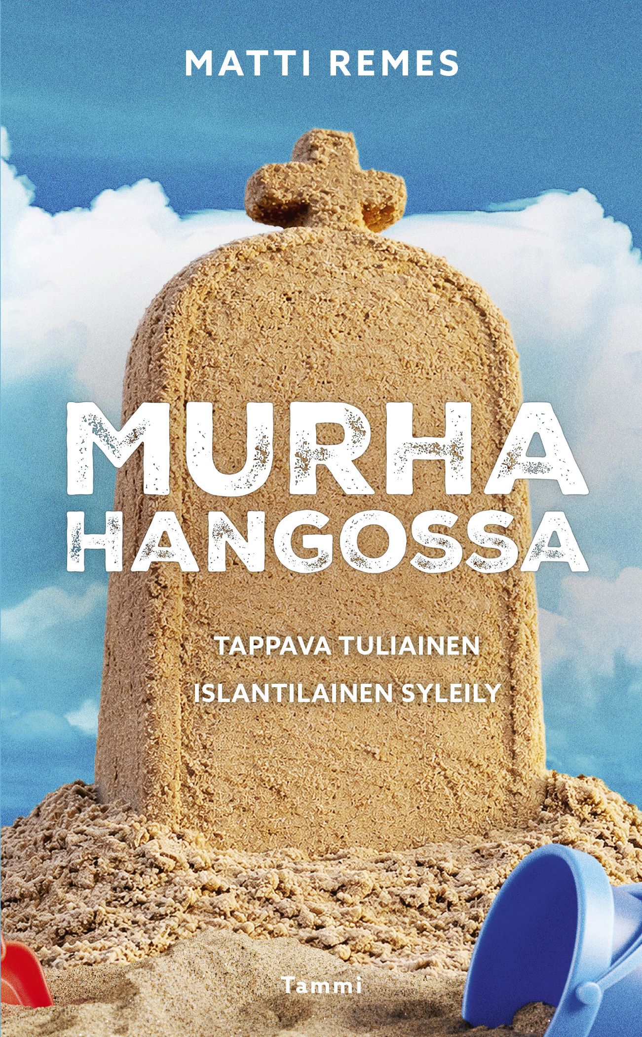 Matti Remes : Tappava tuliainen & Islantilainen syleily