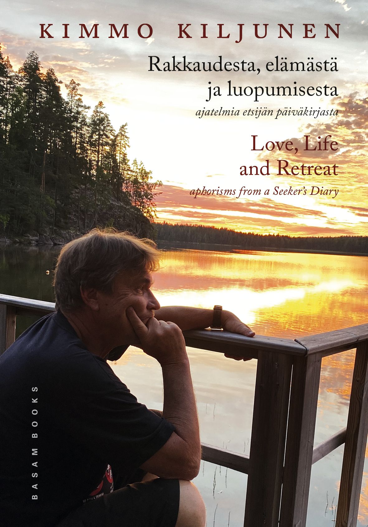 Kimmo Kiljunen : Rakkaudesta, elämästä ja luopumisesta