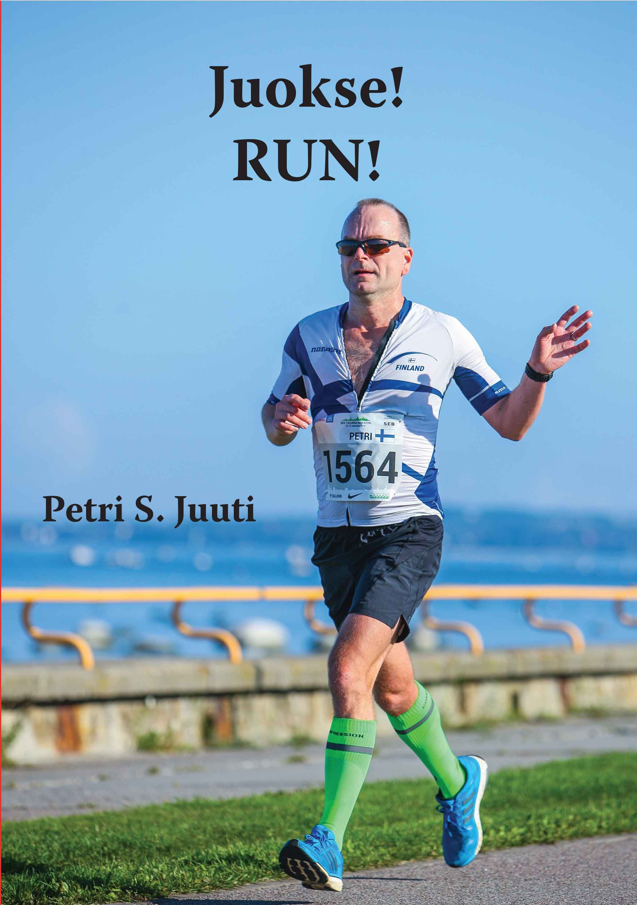Petri S. Juuti : Juokse! Run!