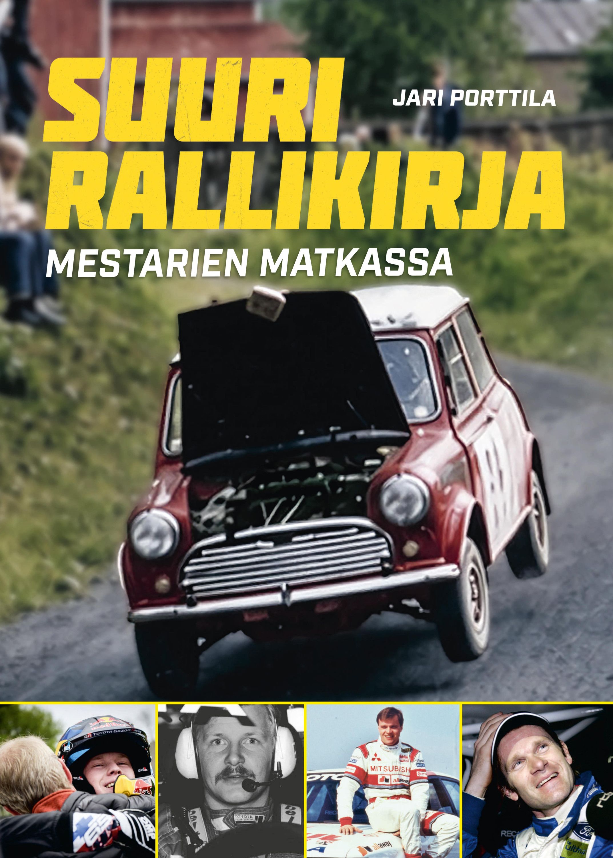 Jari Porttila : Suuri rallikirja - Mestarien matkassa