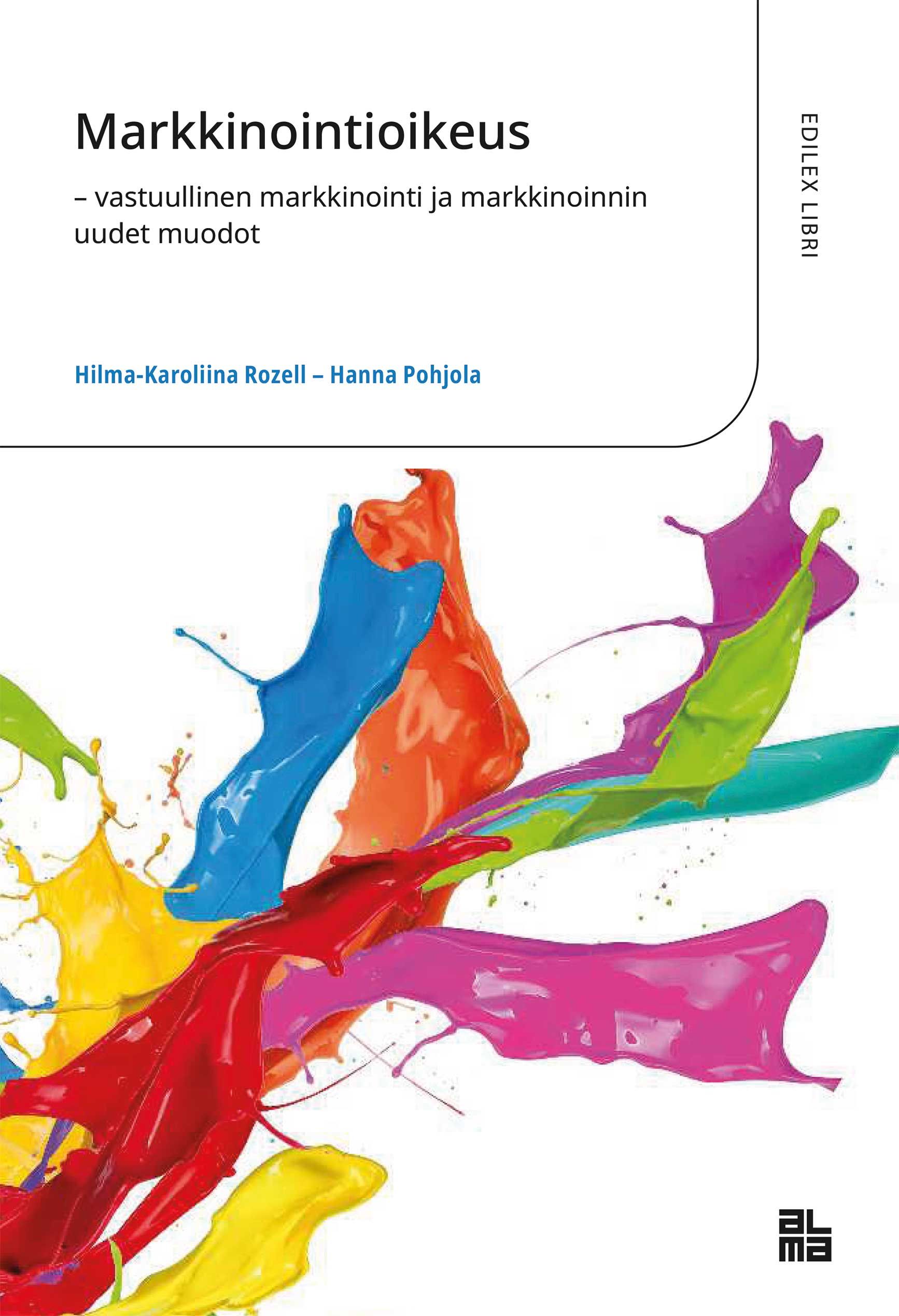 Hilma-Karoliina Rozell & Hanna Pohjola : Markkinointioikeus - vastuullinen markkinointi ja markkinoinnin uudet muodot