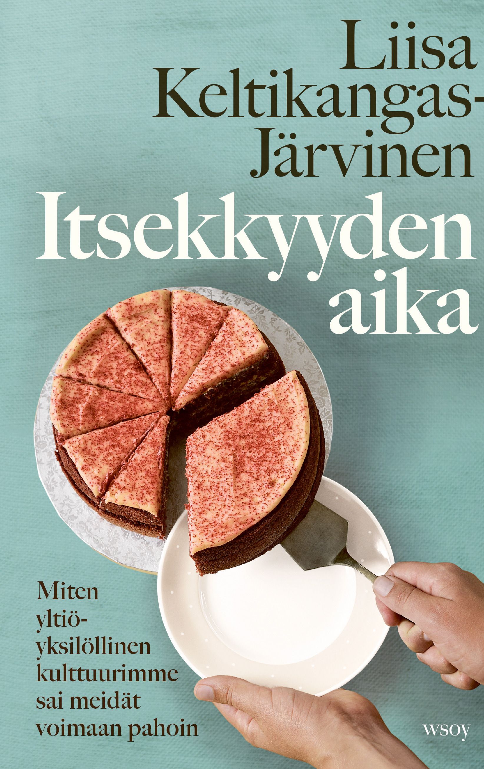 Liisa Keltikangas-Järvinen : Itsekkyyden aika