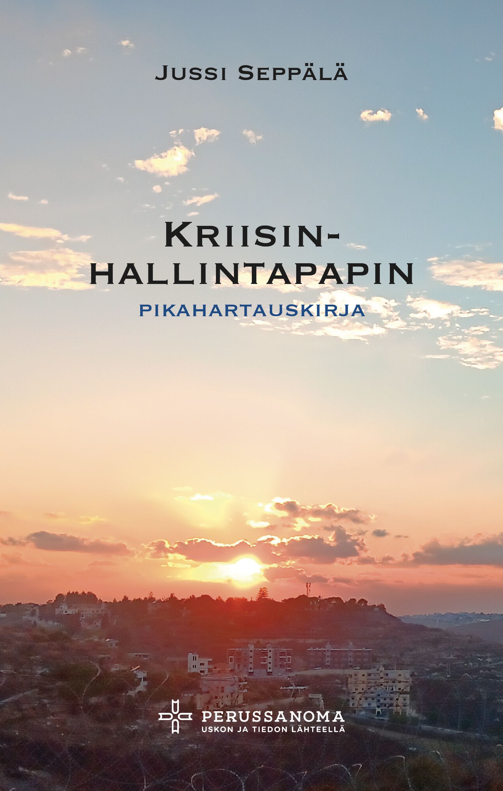 Jussi Seppälä : Kriisinhallintapapin pikahartauskirja