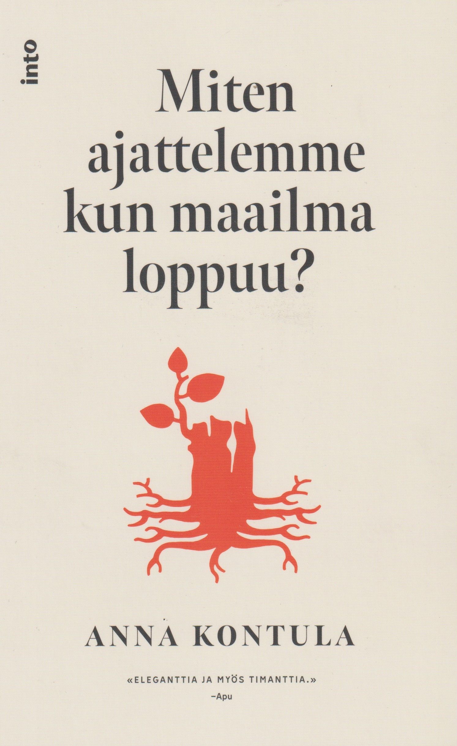 Anna Kontula : Miten ajattelemme kun maailma loppuu?