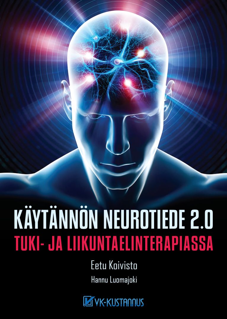 Eetu Koivisto & Hannu Luomajoki : Käytännön neurotiede